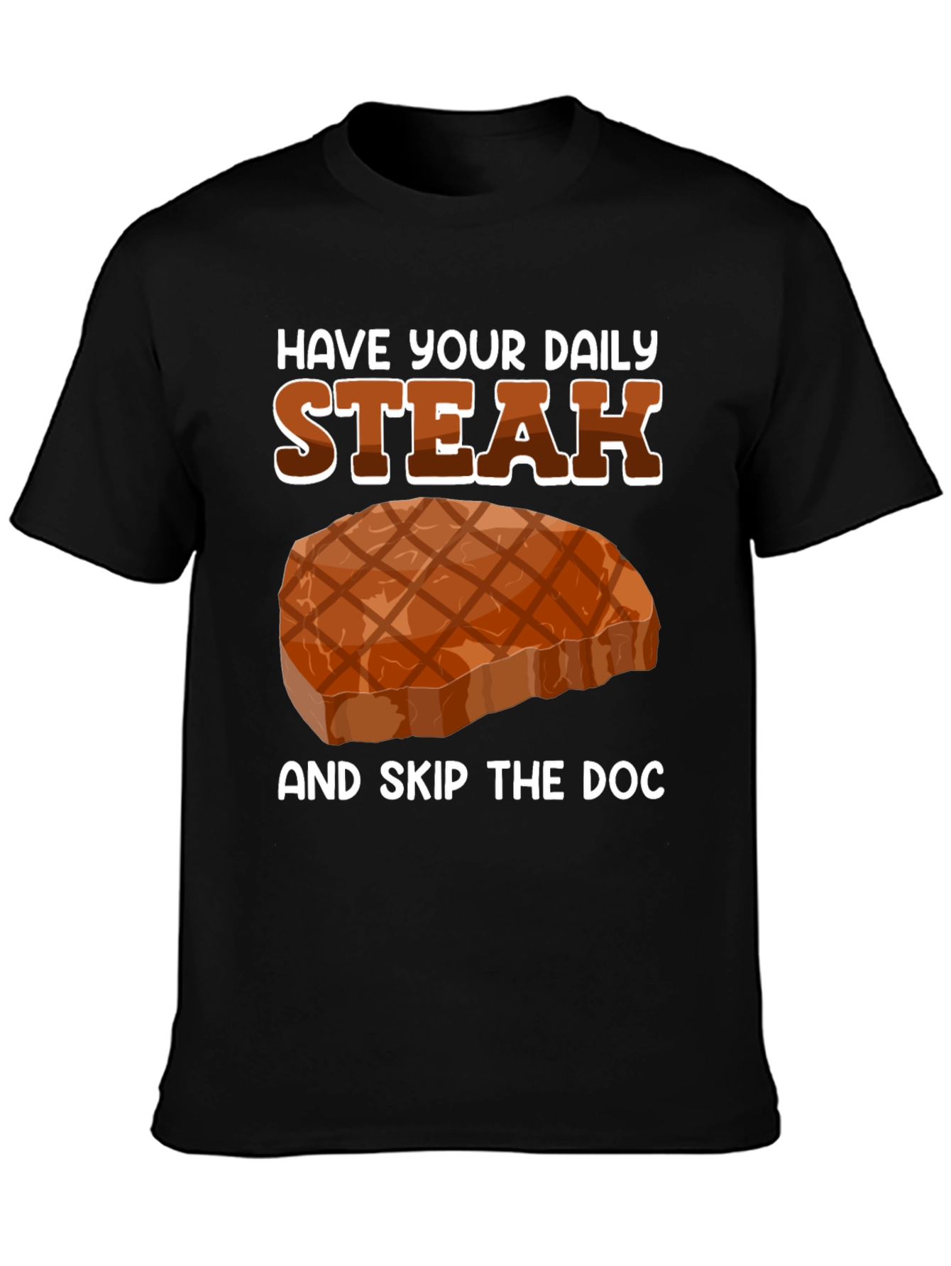 Have Your Daily Steak T-Shirt
