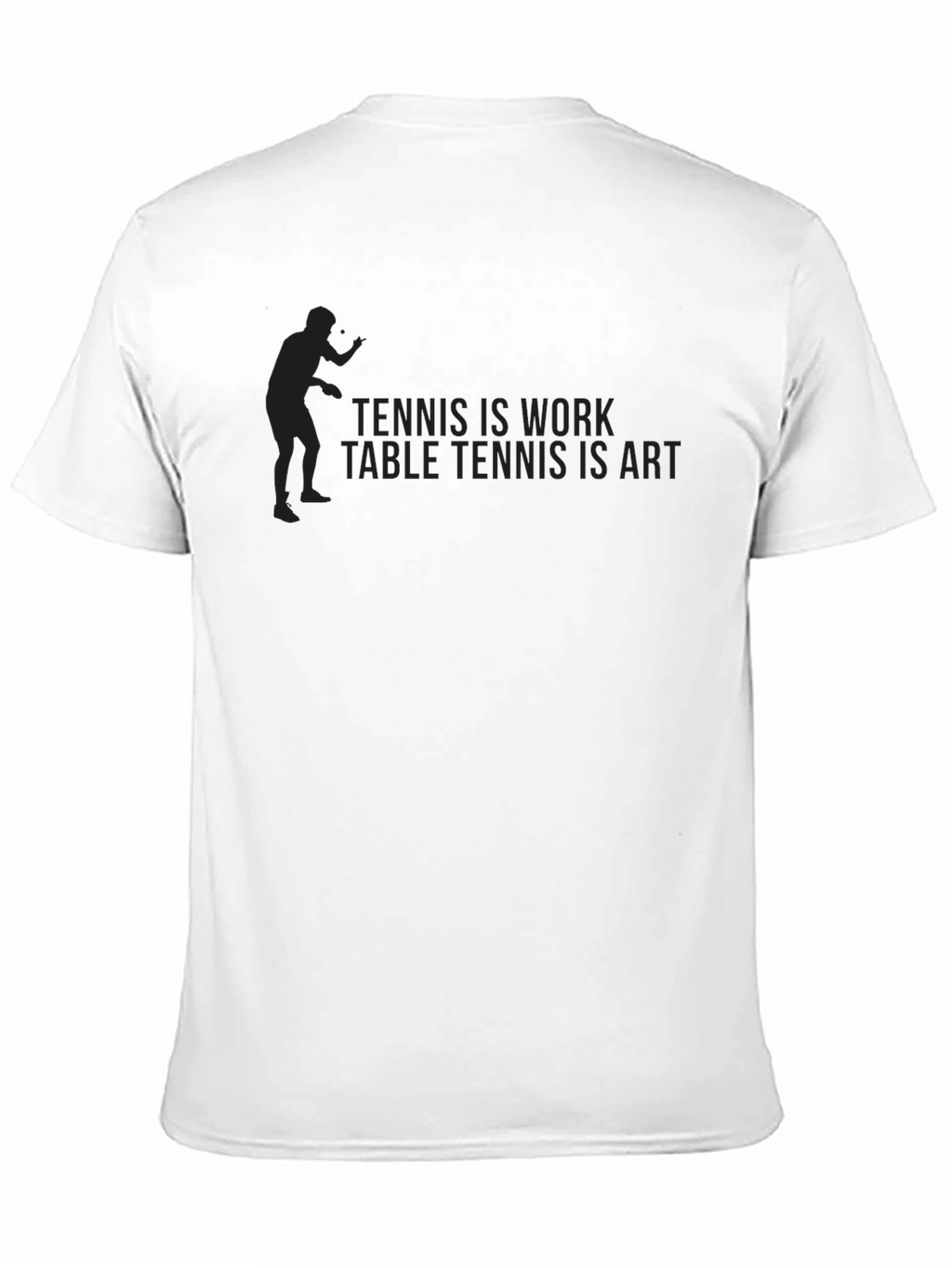 Tennis/Table Tennis T-Shirt: Work & Art Tee