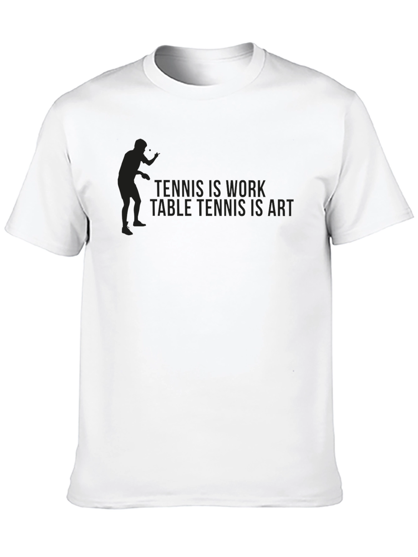 Tennis/Table Tennis T-Shirt: Work & Art Tee