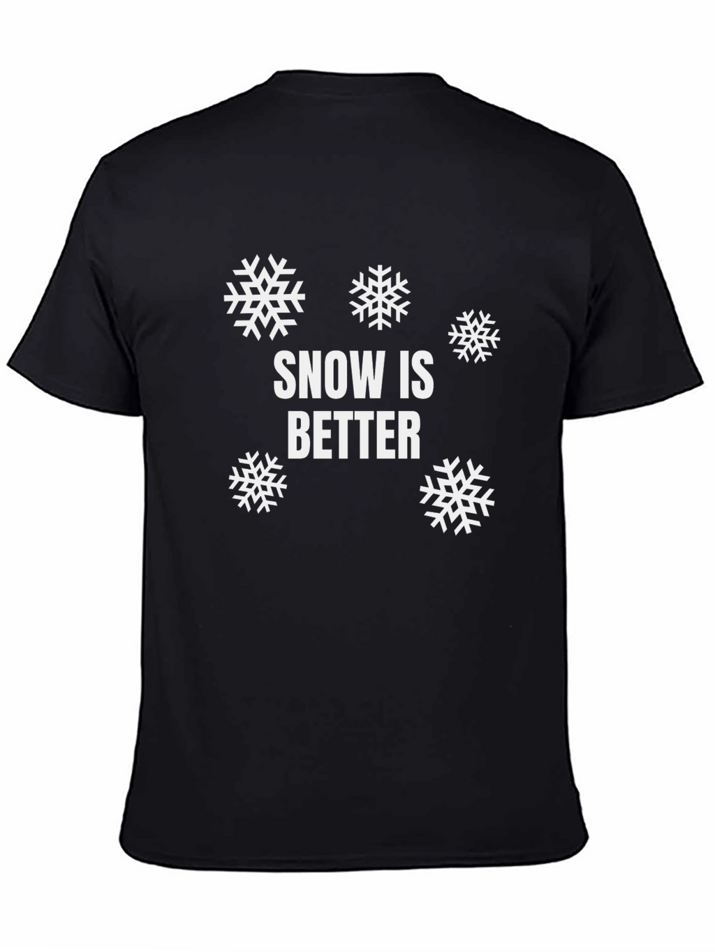 Snow is Better Graphic Tee