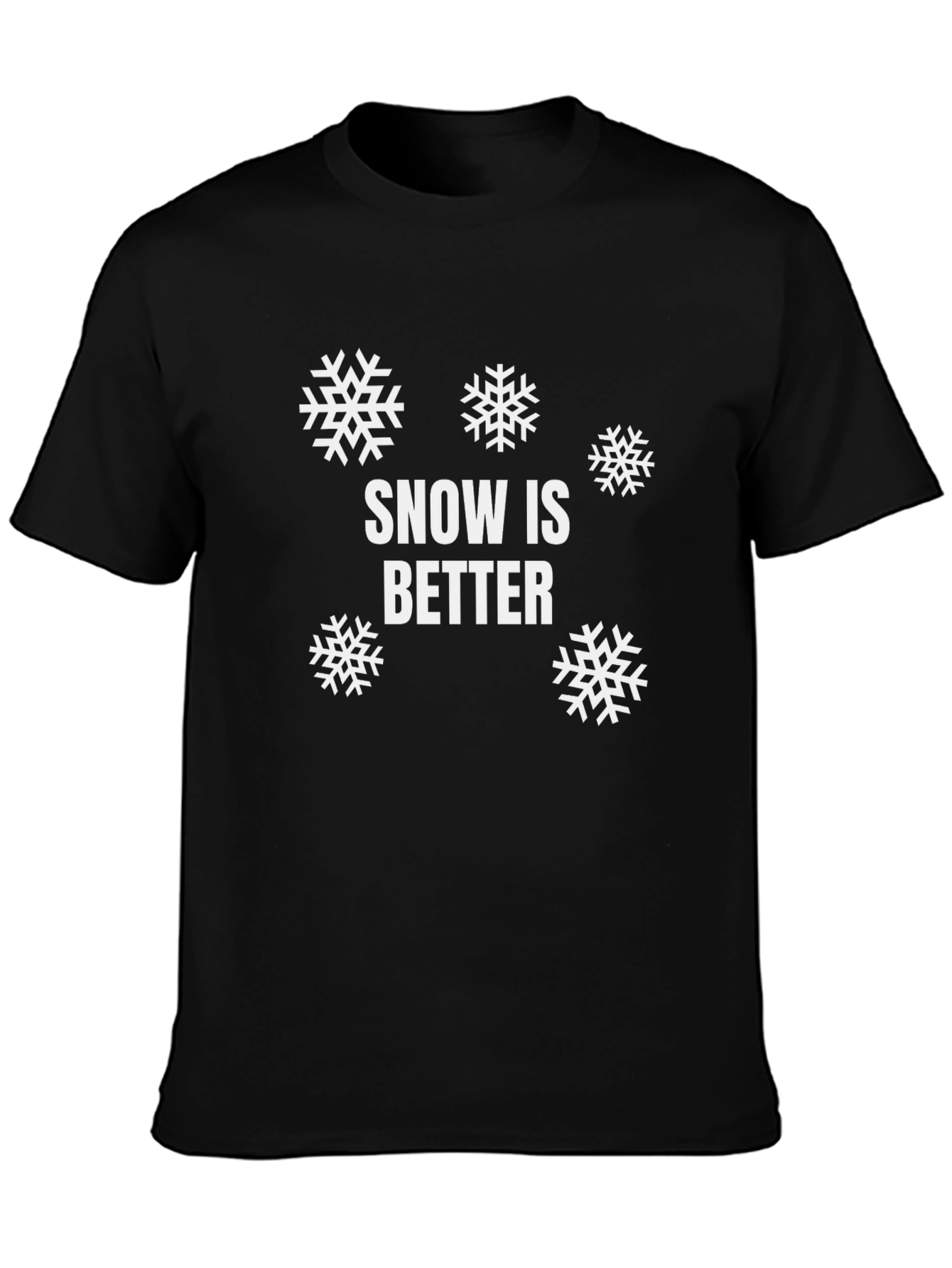 Snow is Better Graphic Tee