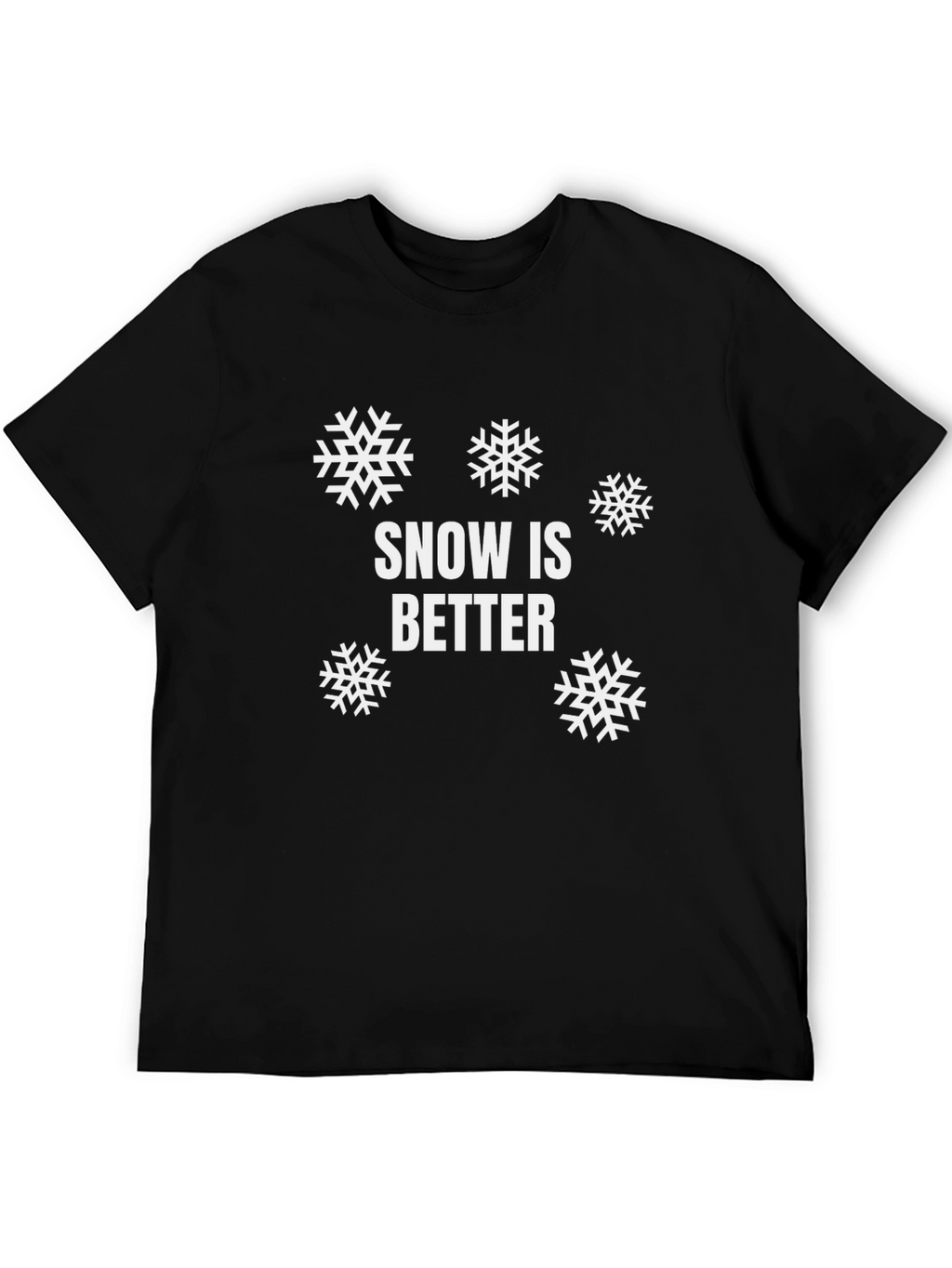 Snow is Better Graphic Tee
