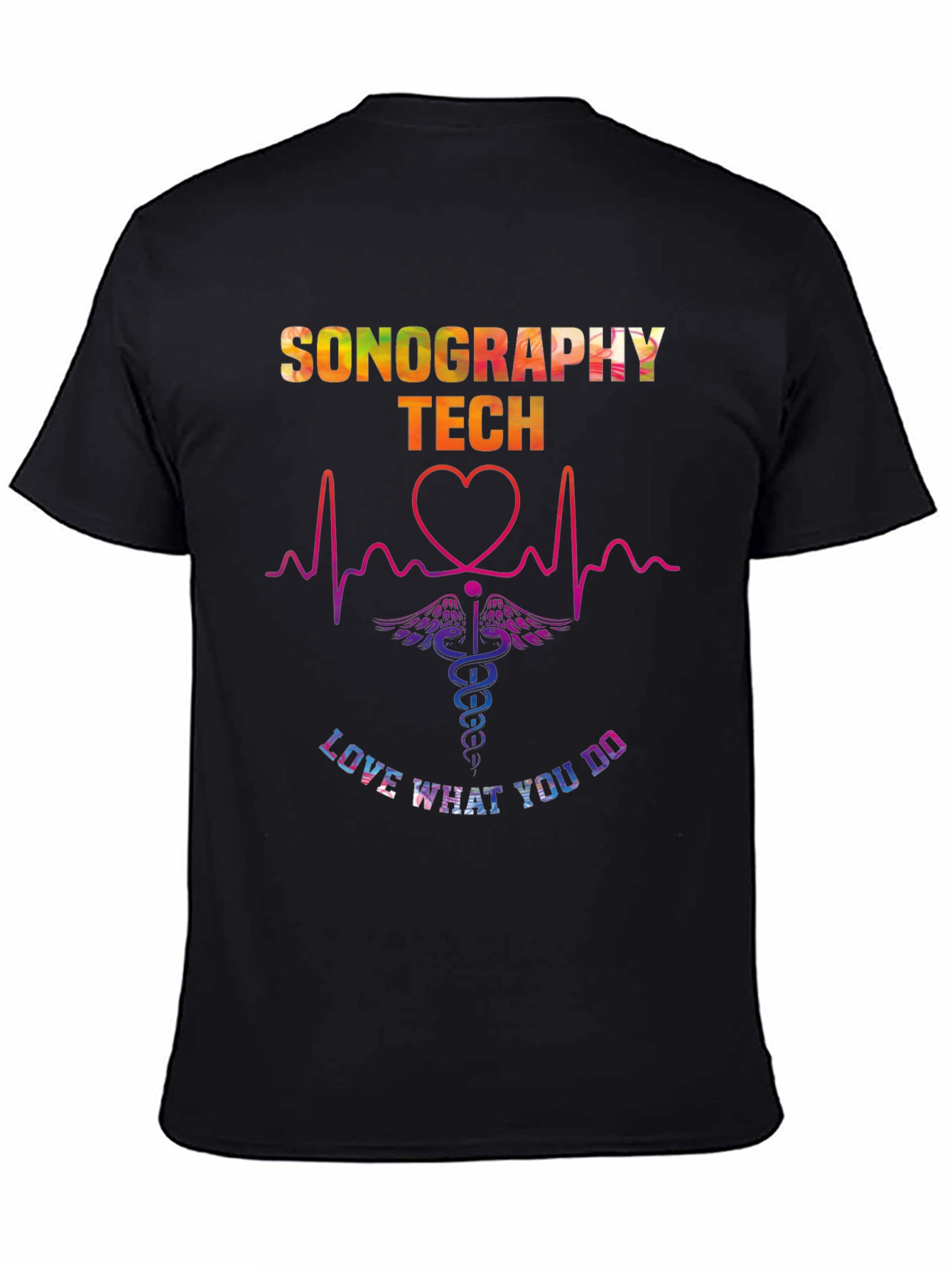 Sonography Tech T-Shirt - Love What You Do
