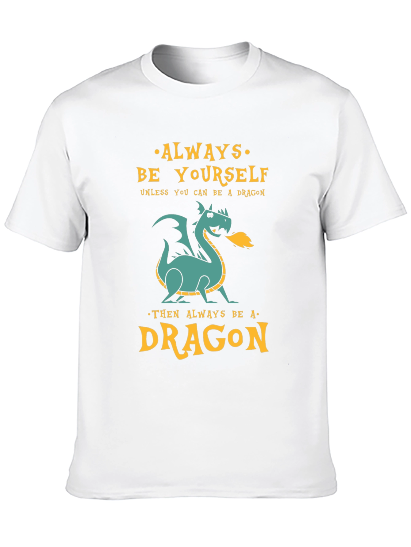 Always Be a Dragon Graphic Tee - Unique Design