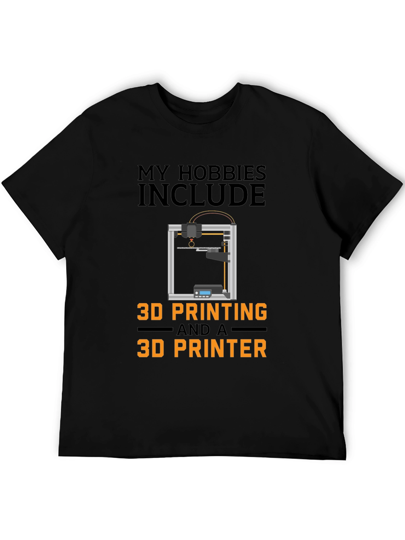 3D Printing Hobby T-Shirt - Funny 3D Printer Gift