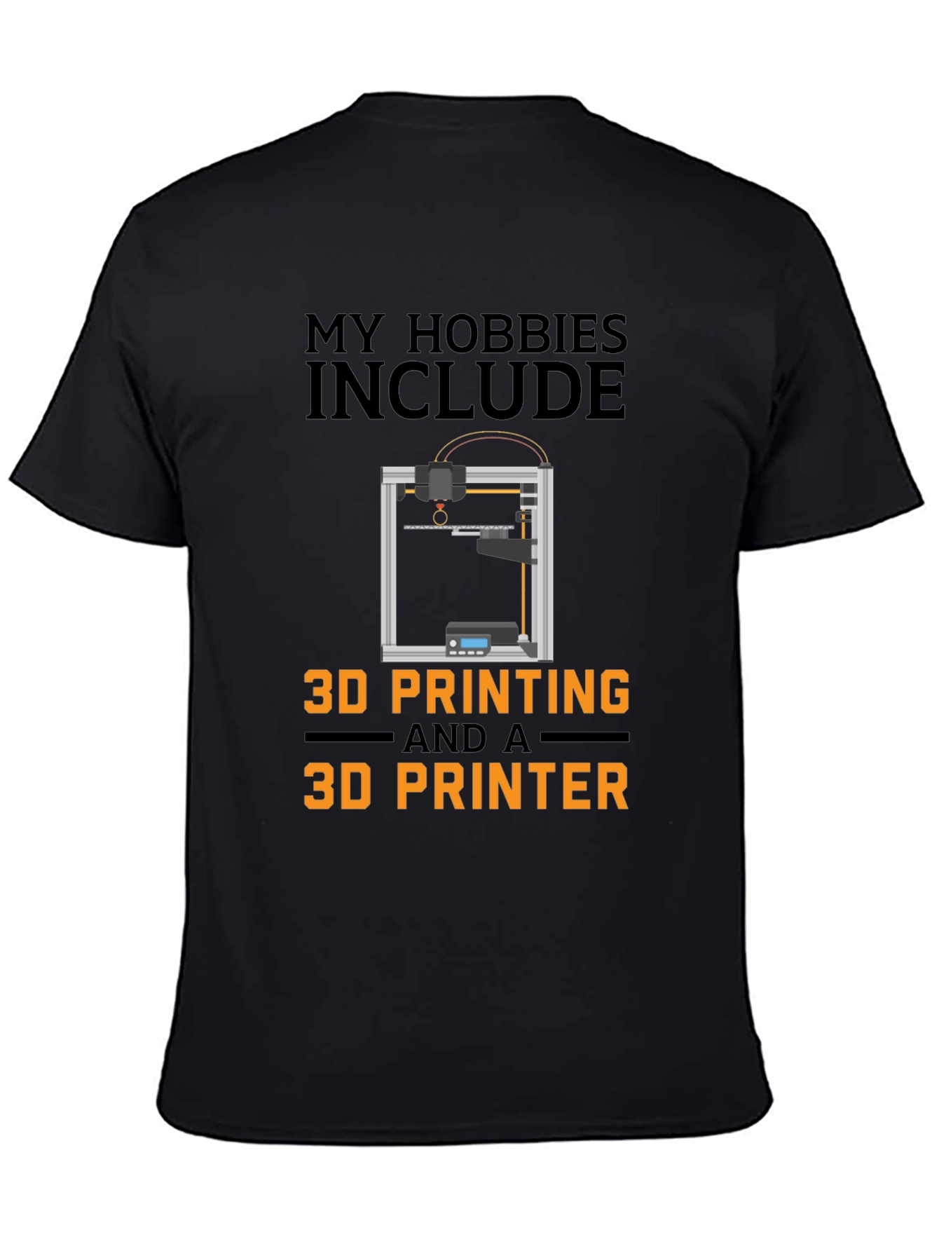 3D Printing Hobby T-Shirt - Funny 3D Printer Gift