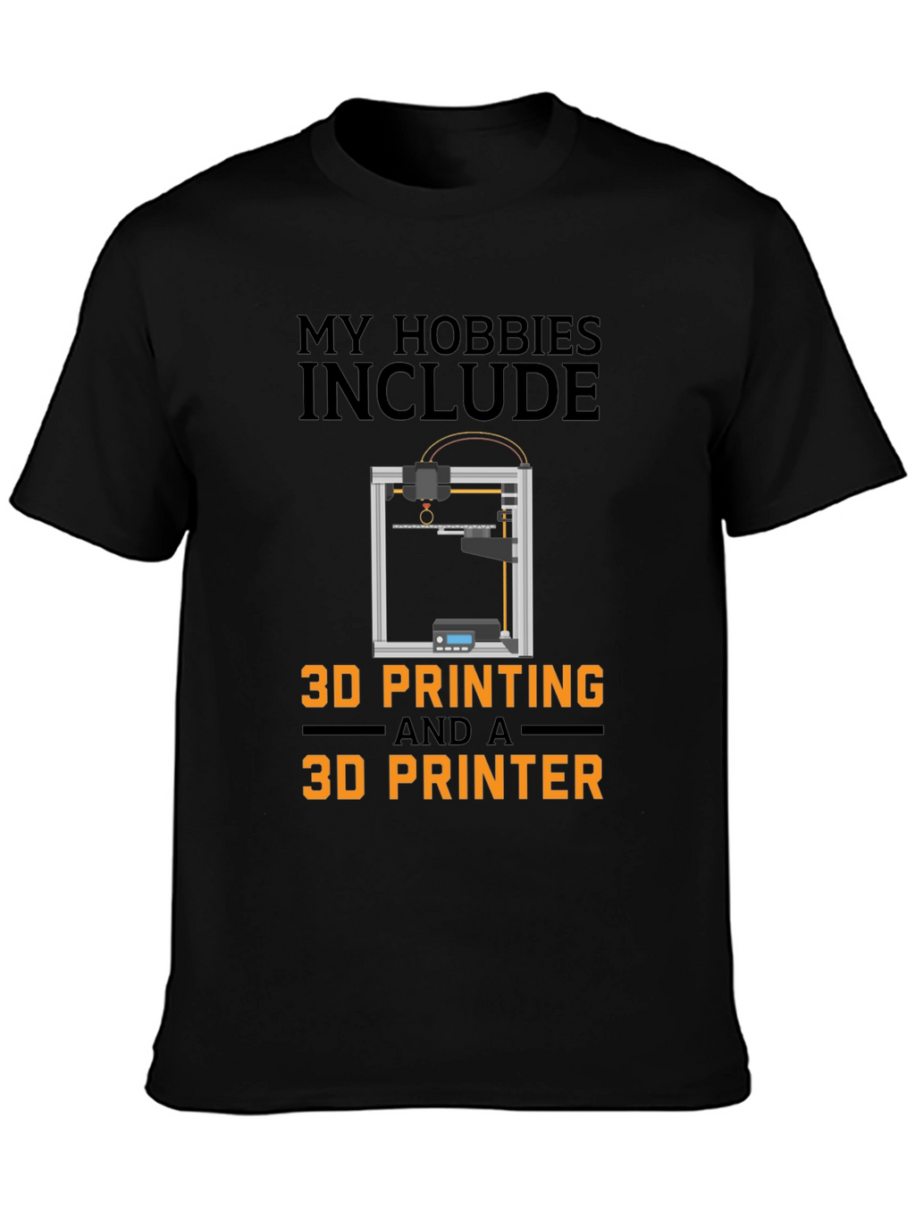 3D Printing Hobby T-Shirt - Funny 3D Printer Gift
