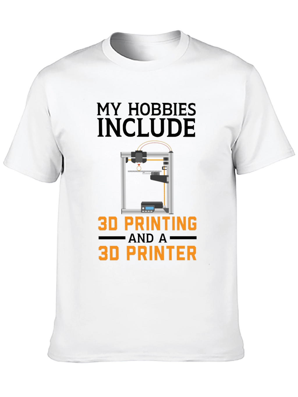 3D Printing Hobby T-Shirt - Funny 3D Printer Gift