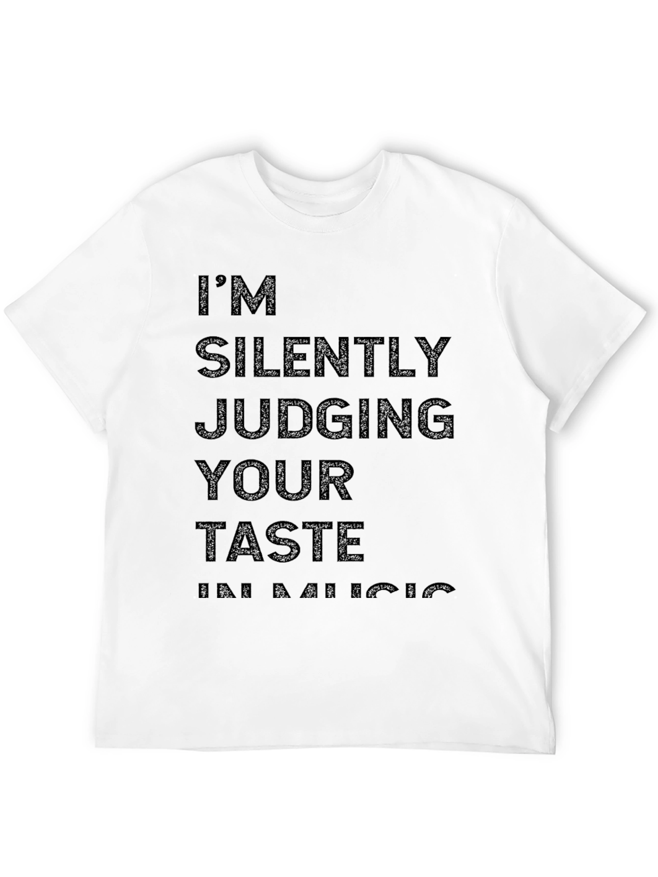 Im Silently Judging Your Taste in Music Graphic Tee