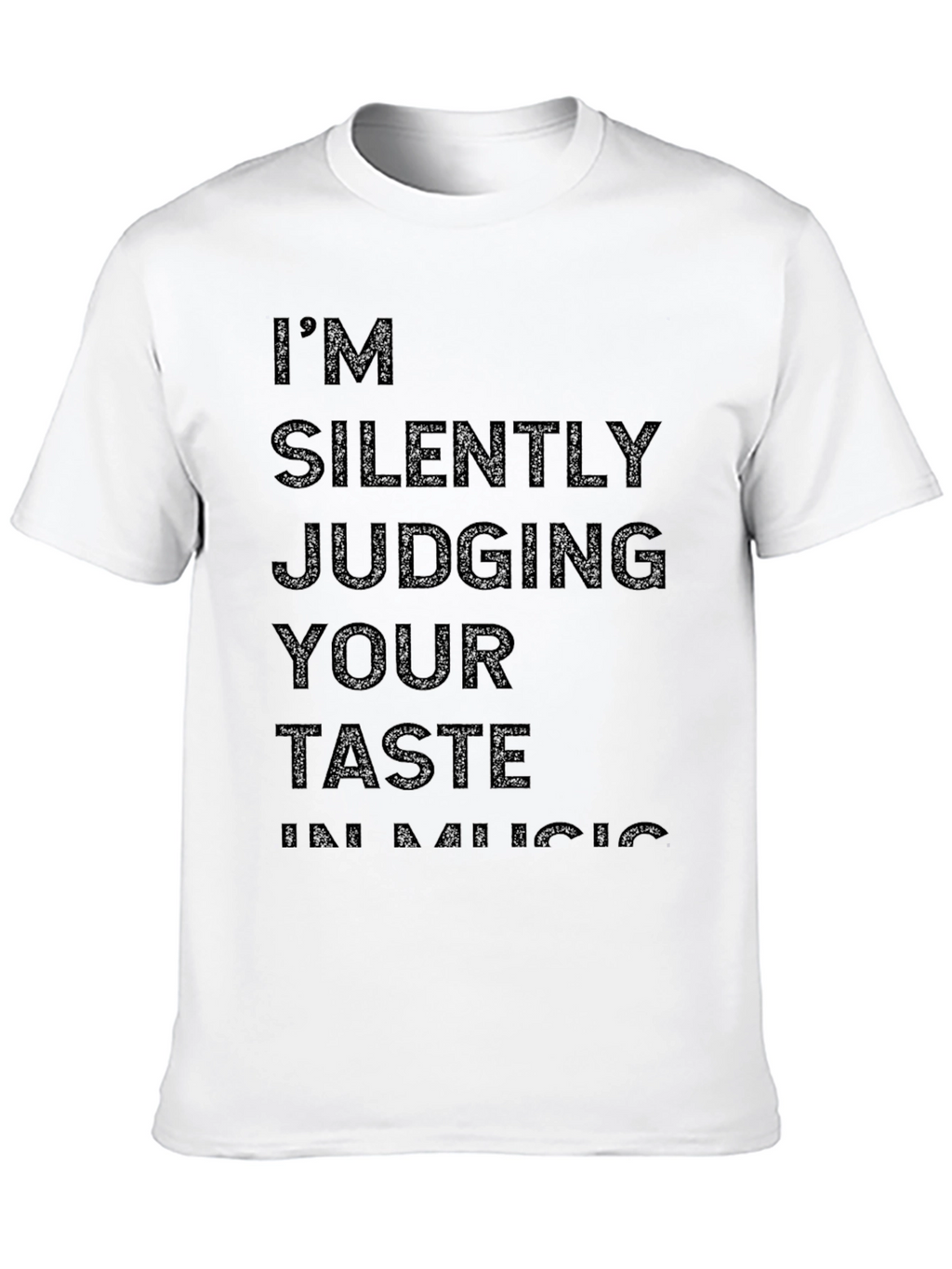 Im Silently Judging Your Taste in Music Graphic Tee
