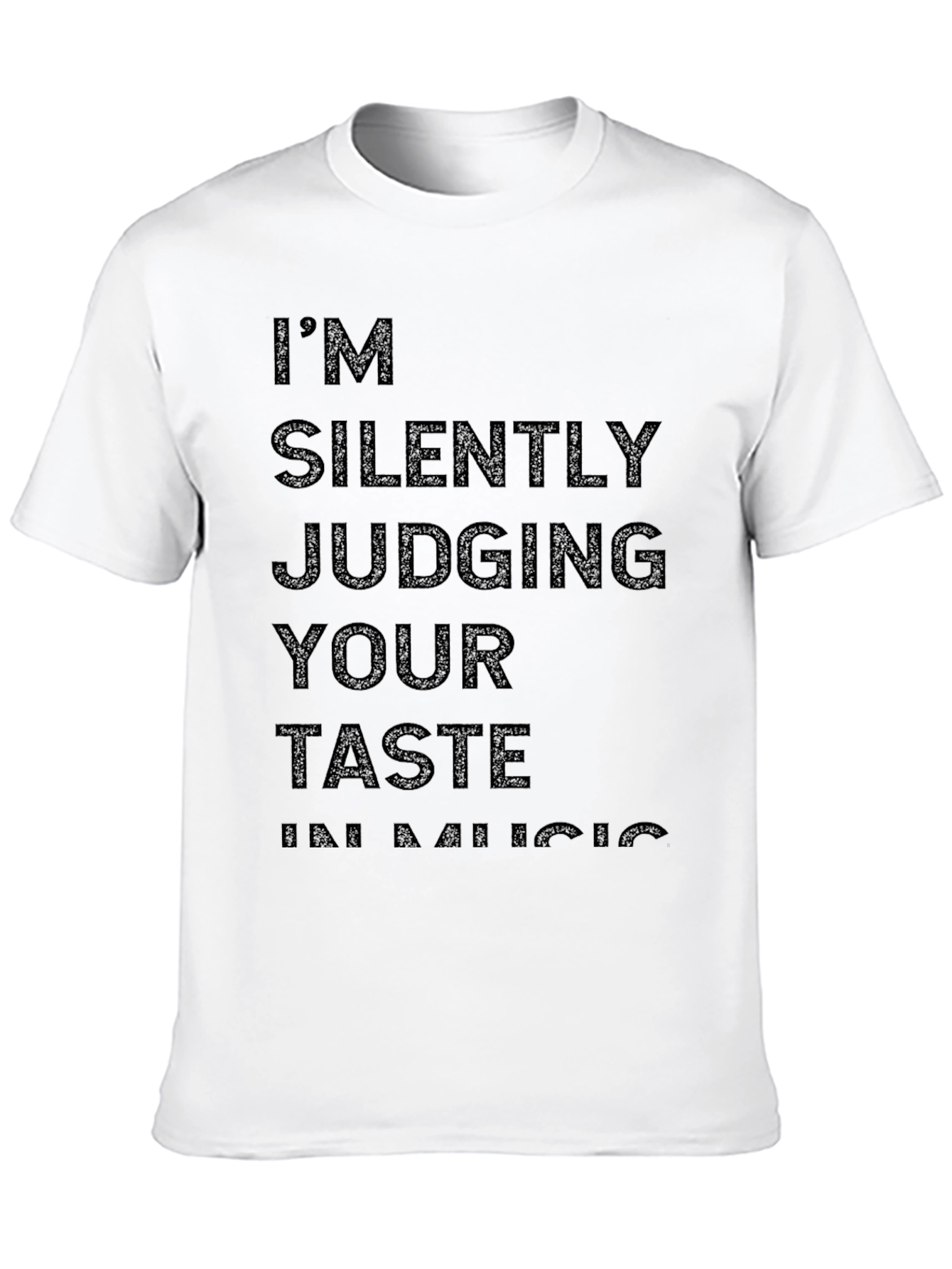 Im Silently Judging Your Taste in Music Graphic Tee