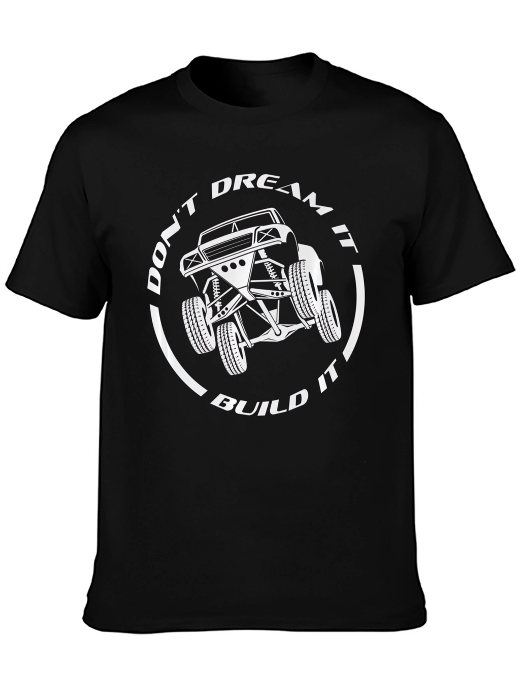 Dont Dream It Build It T-Shirt
