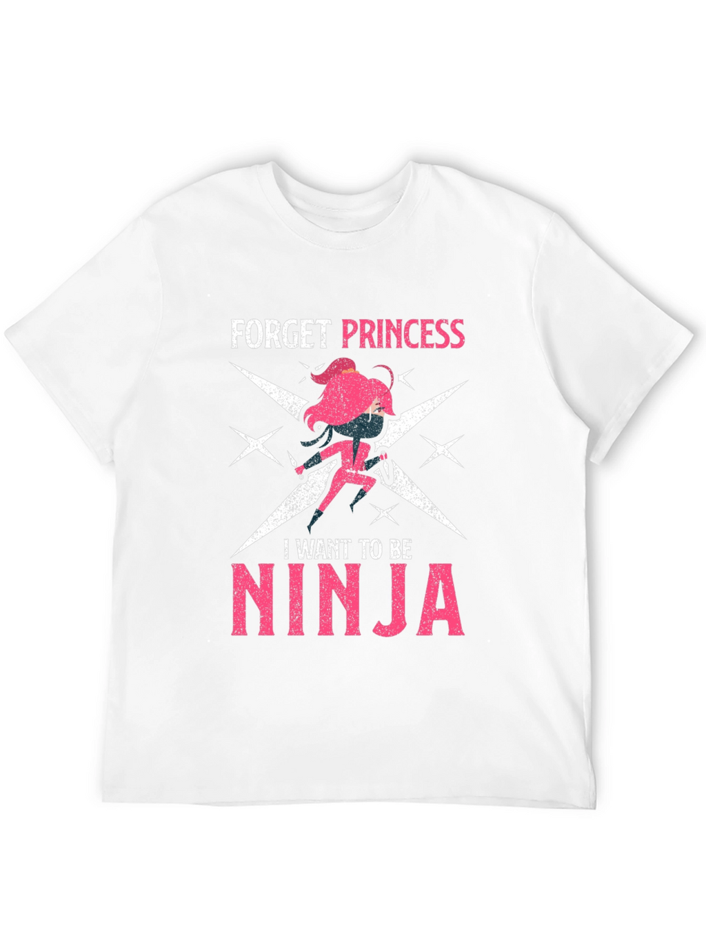 Forget Princess Be Ninja Graphic Tee