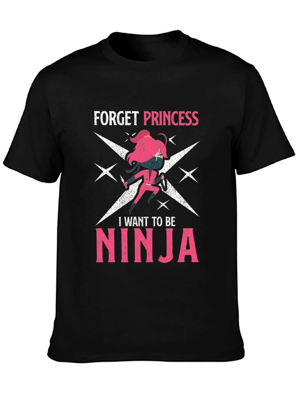 Forget Princess Be Ninja Graphic Tee