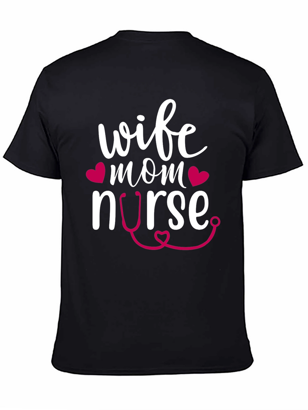 Wife Mom Nurse Graphic T-Shirt