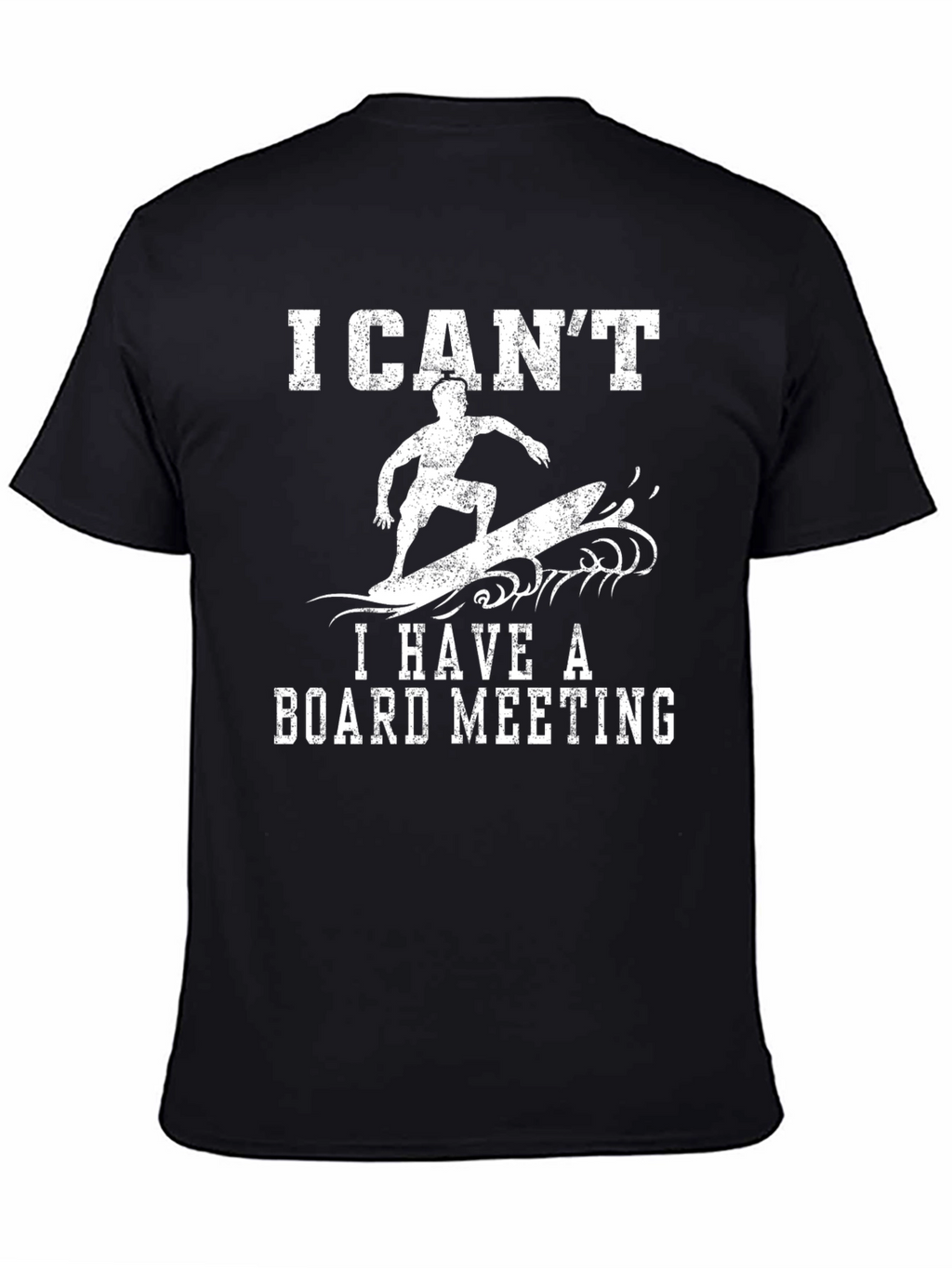 Funny Surfing T-Shirt: I Cant Board Meeting