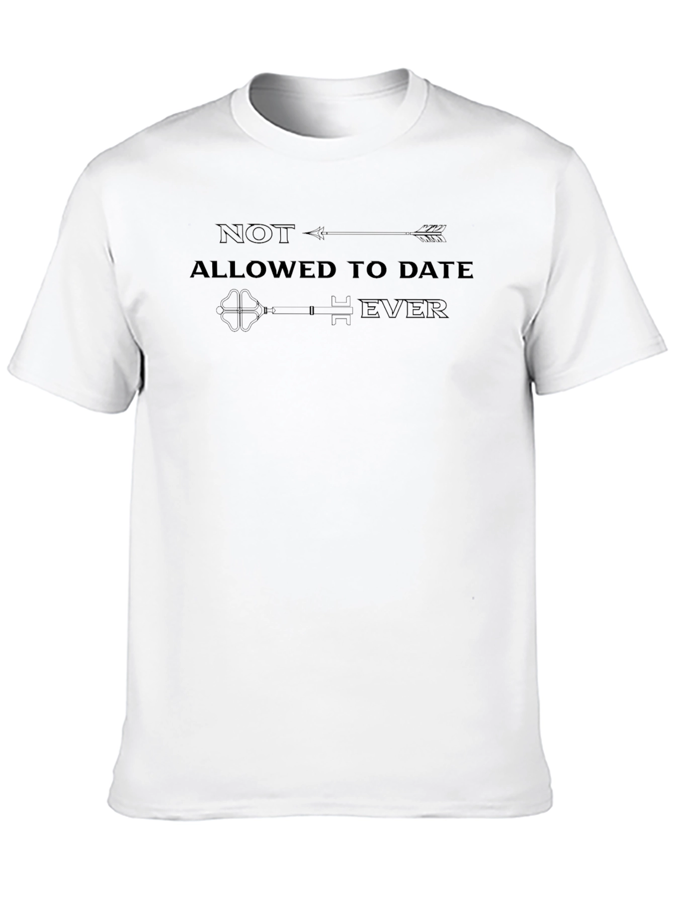 Not Allowed to Date Ever Graphic Tee