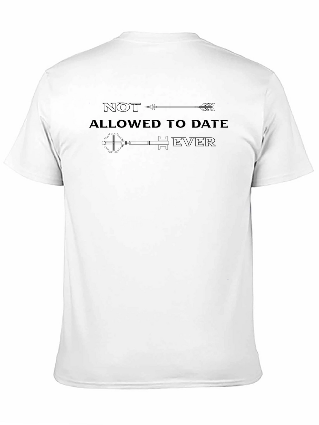Not Allowed to Date Ever Graphic Tee