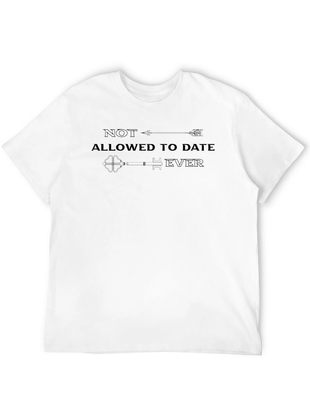Not Allowed to Date Ever Graphic Tee