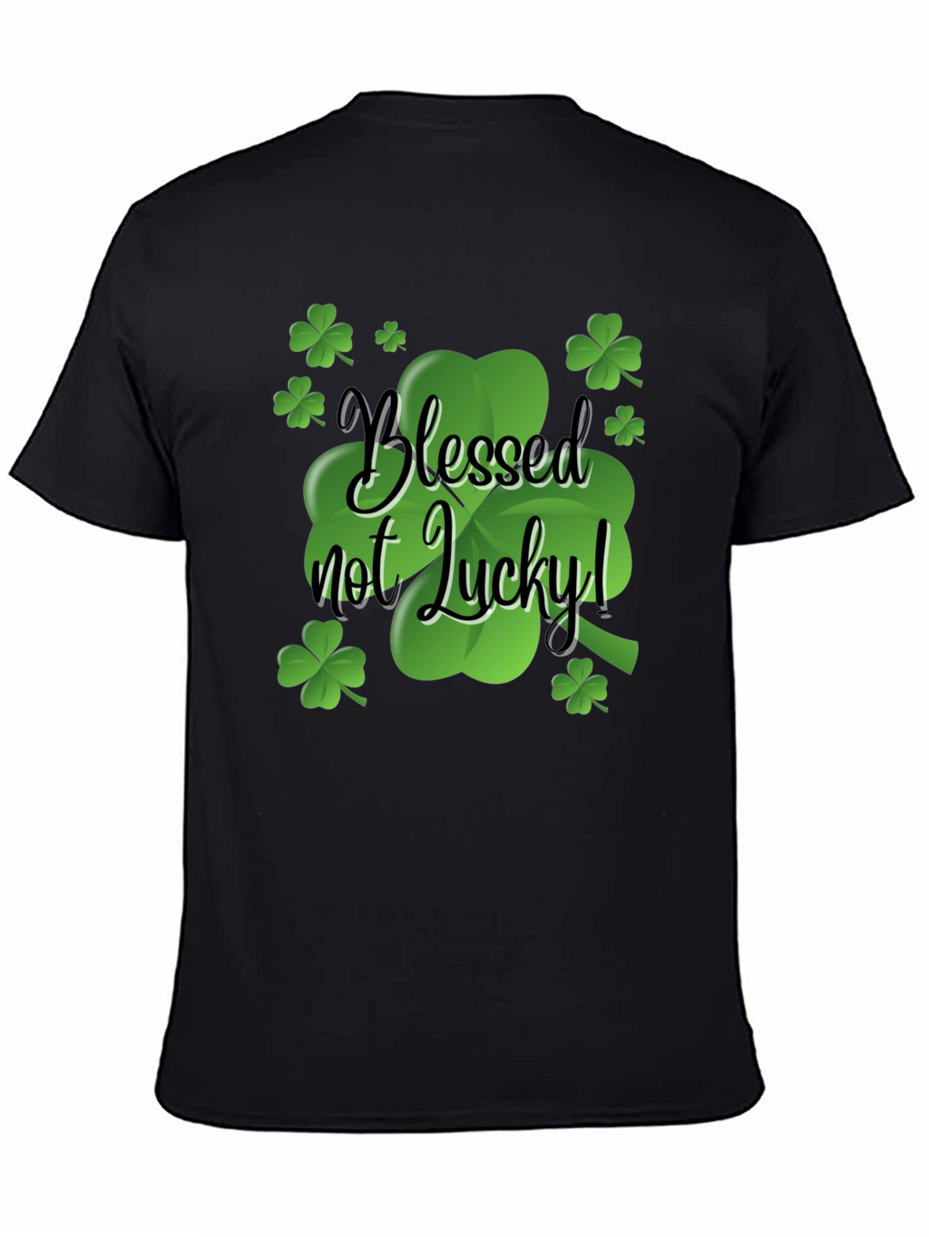 Blessed Not Lucky T-Shirt St. Patricks Day
