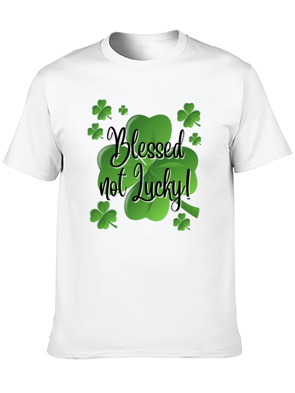 Blessed Not Lucky T-Shirt St. Patricks Day