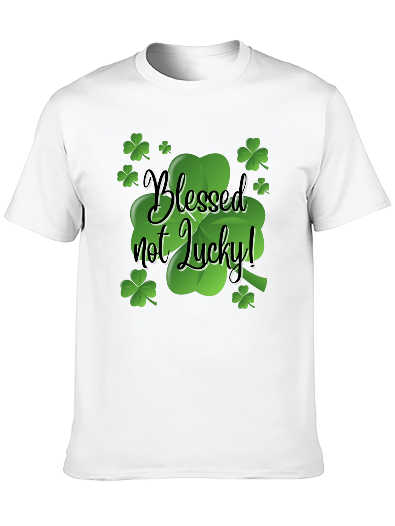 Blessed Not Lucky T-Shirt St. Patricks Day
