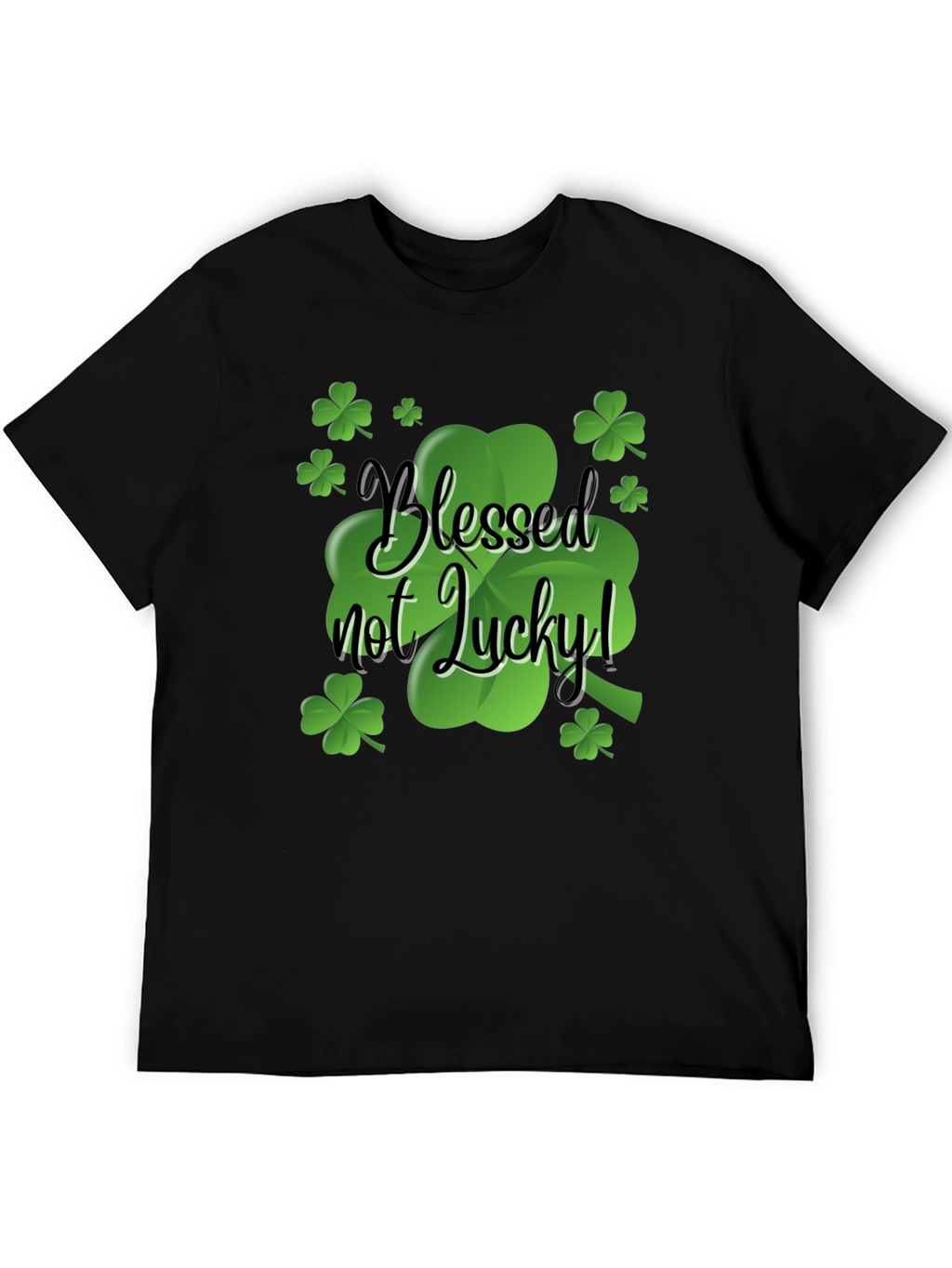 Blessed Not Lucky T-Shirt St. Patricks Day