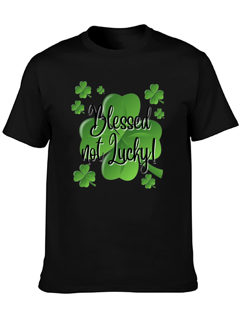 Blessed Not Lucky T-Shirt St. Patricks Day
