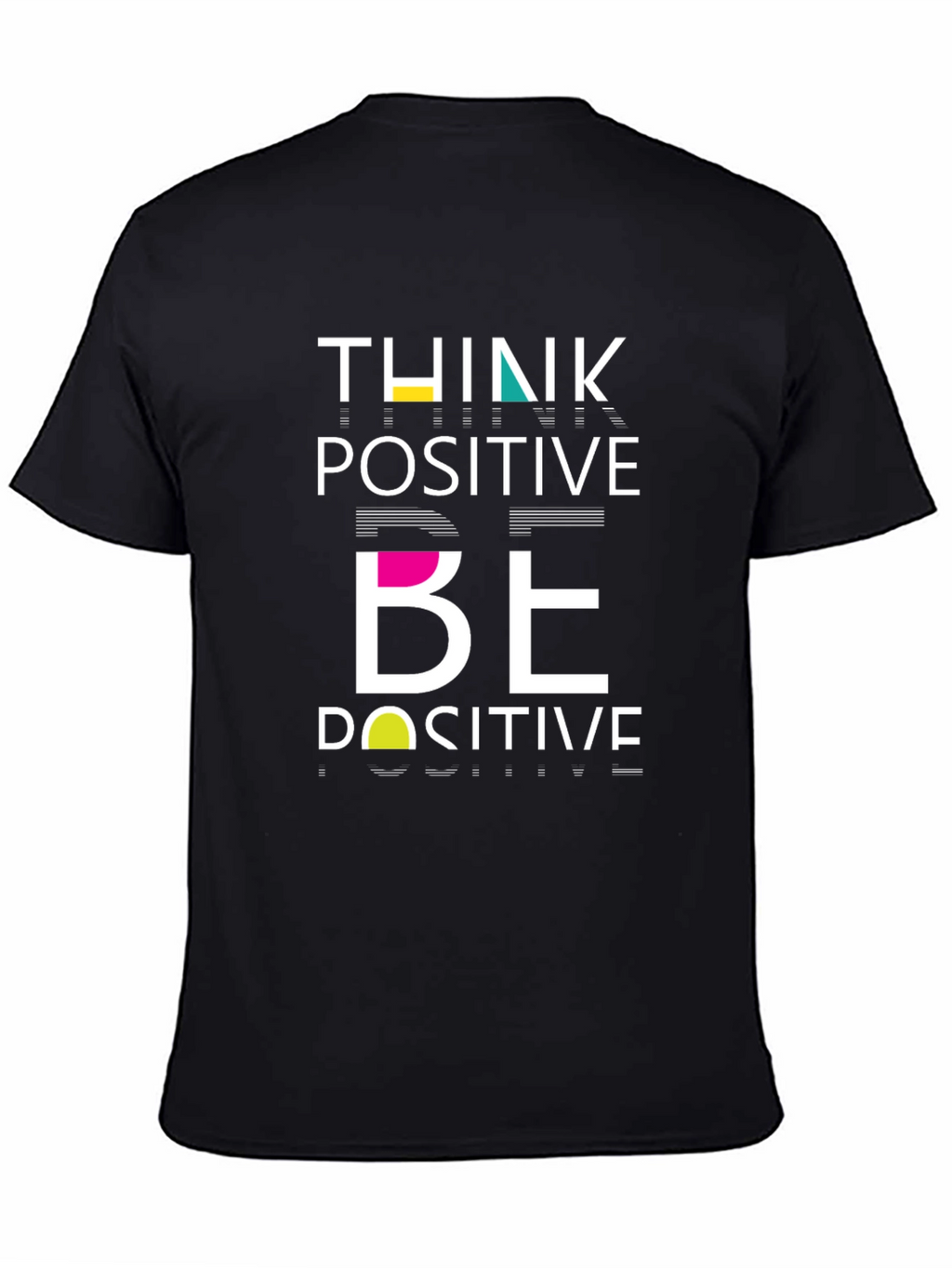 Think Positive Be Positive Graphic Tee
