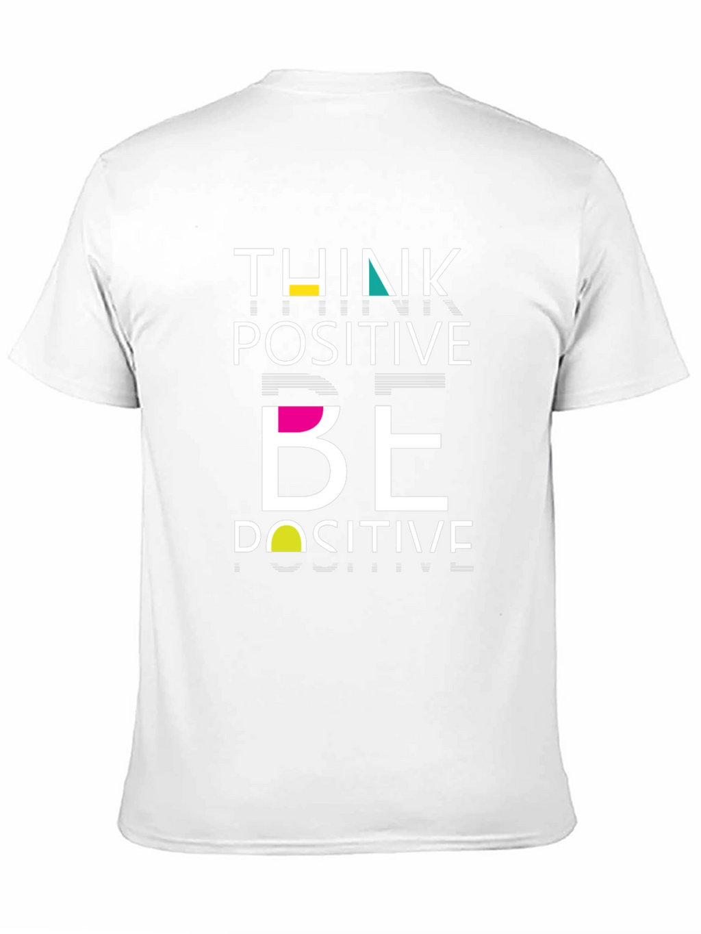 Think Positive Be Positive Graphic Tee