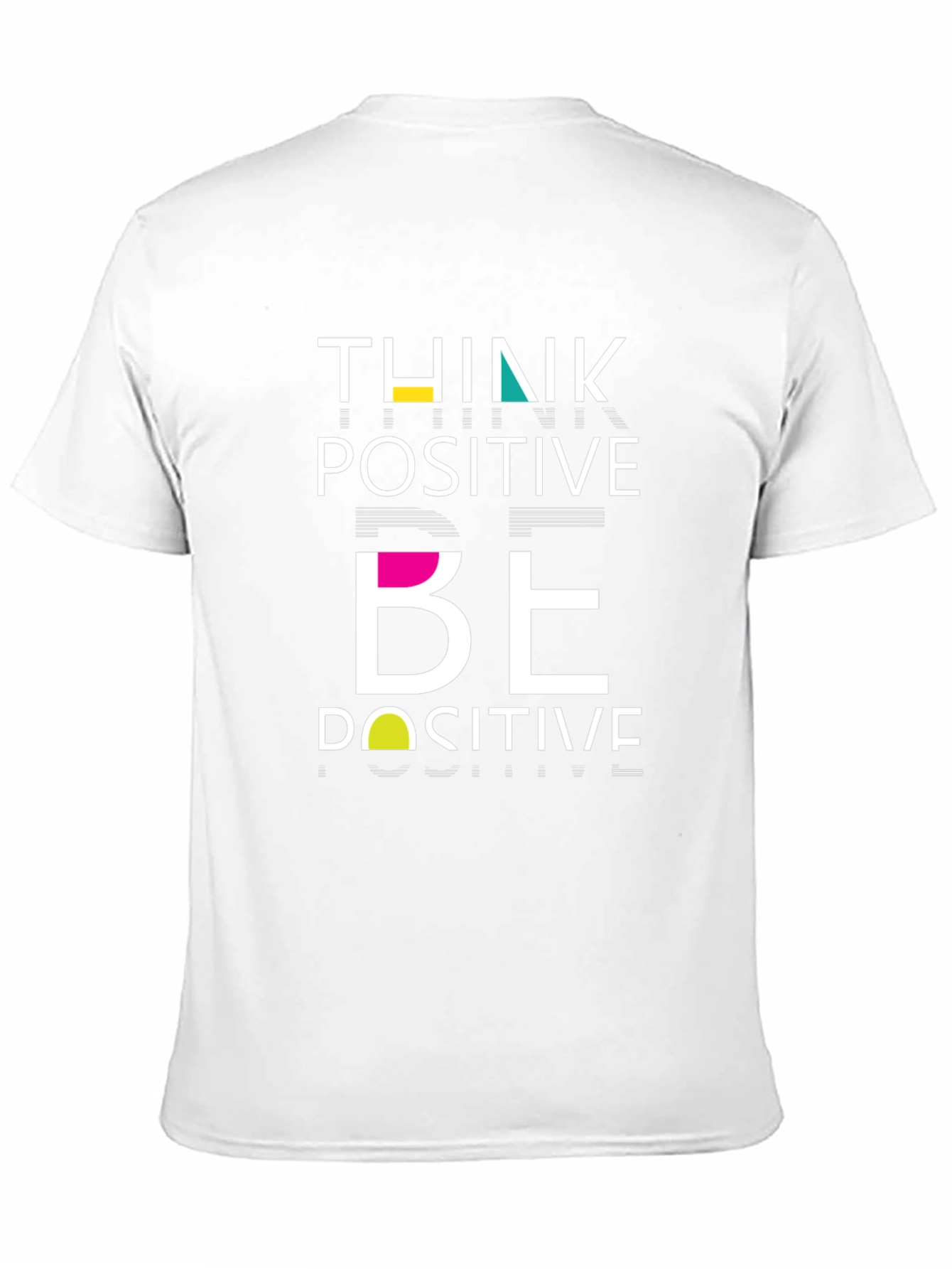 Think Positive Be Positive Graphic Tee
