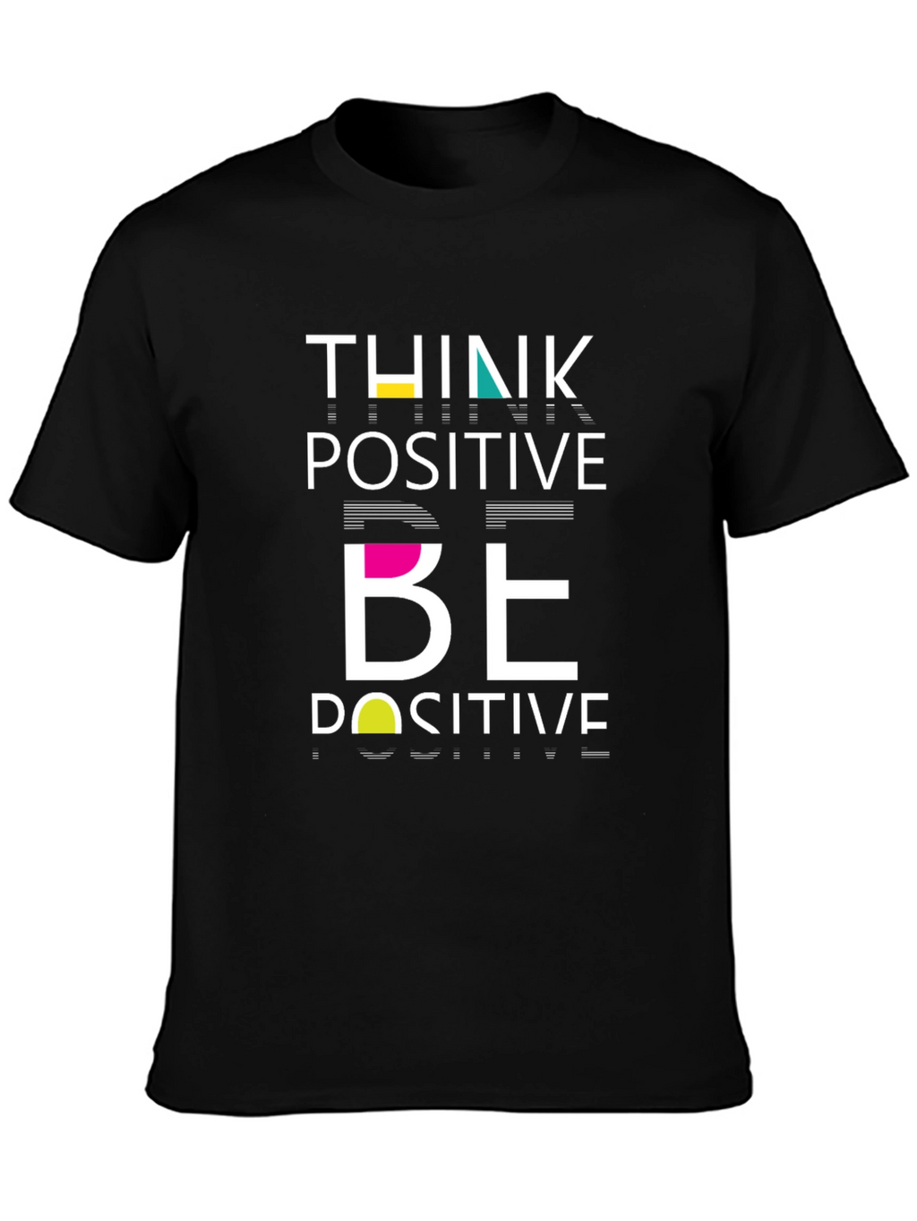 Think Positive Be Positive Graphic Tee
