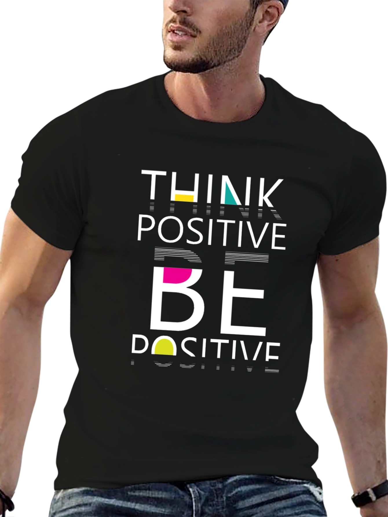 Think Positive Be Positive Graphic Tee