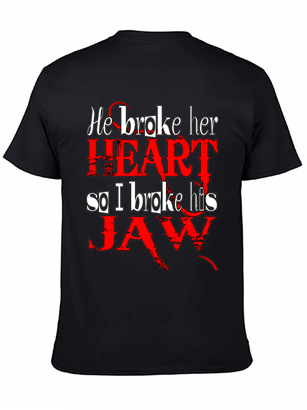 He Broke Her Heart T-Shirt