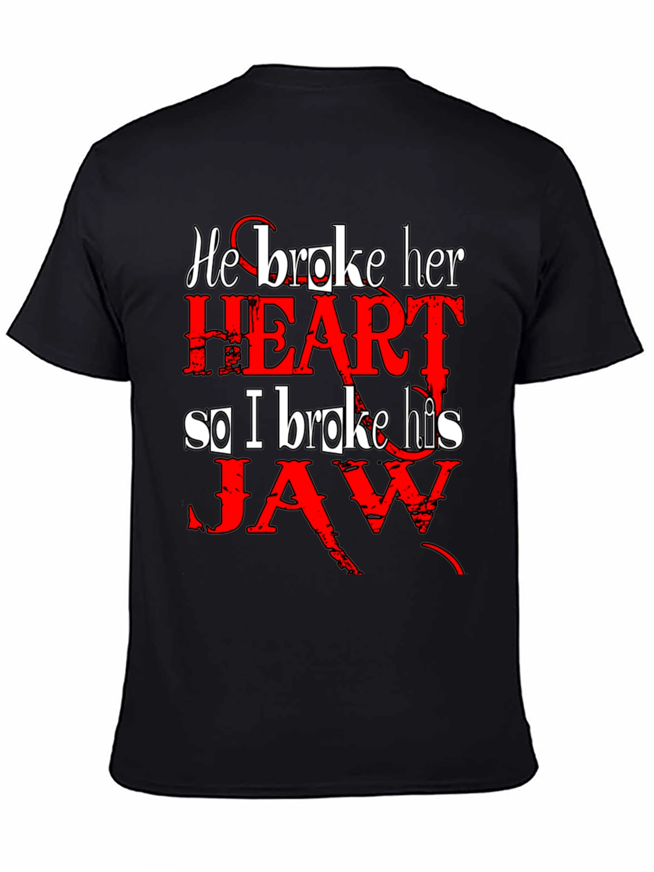 He Broke Her Heart T-Shirt
