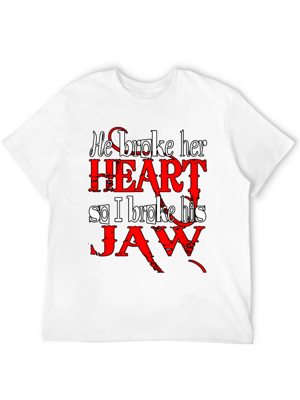 He Broke Her Heart T-Shirt