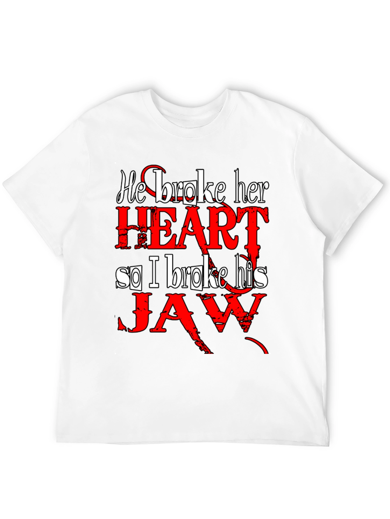 He Broke Her Heart T-Shirt