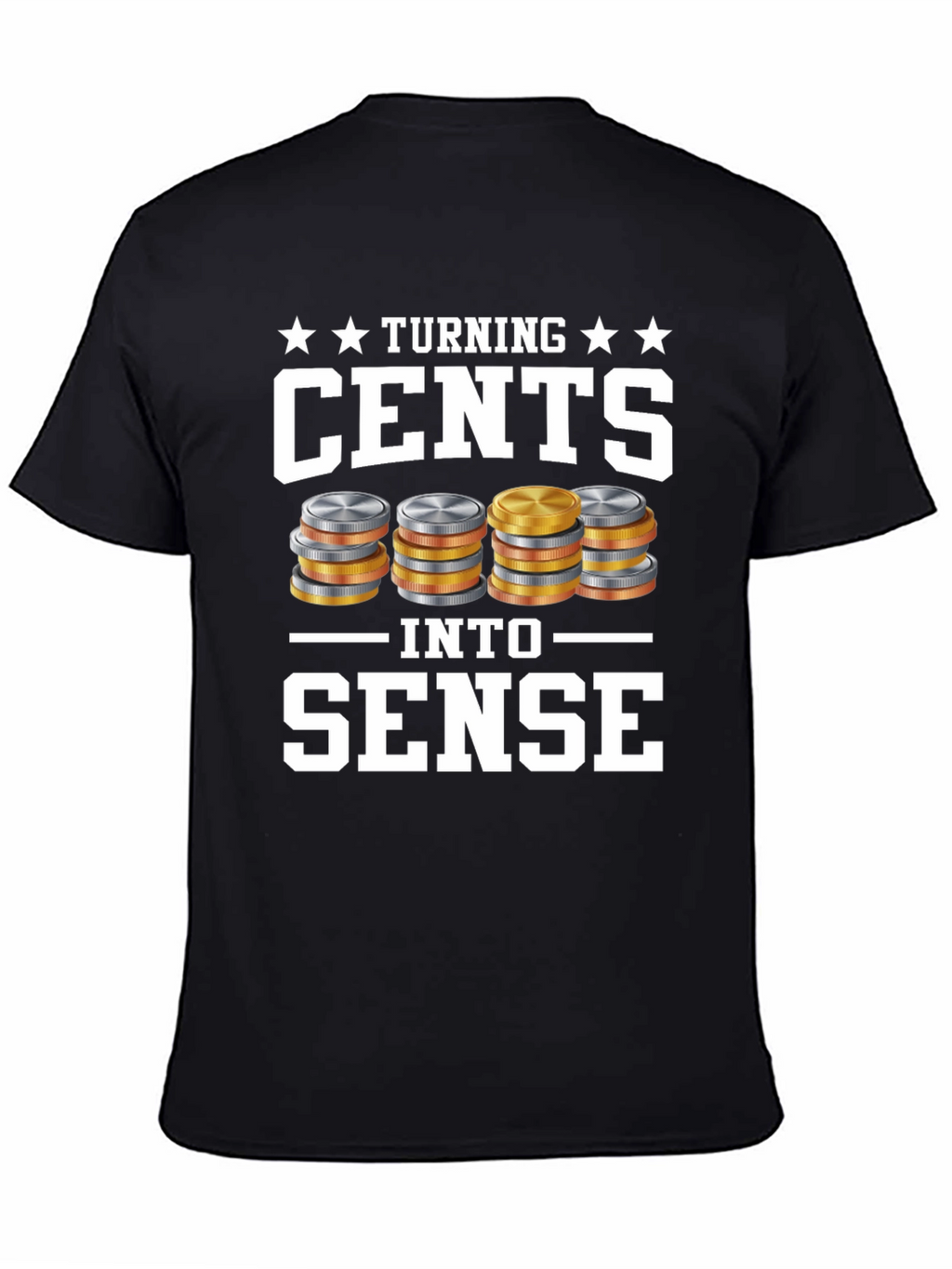 Turning Cents Into Sense Graphic Tee
