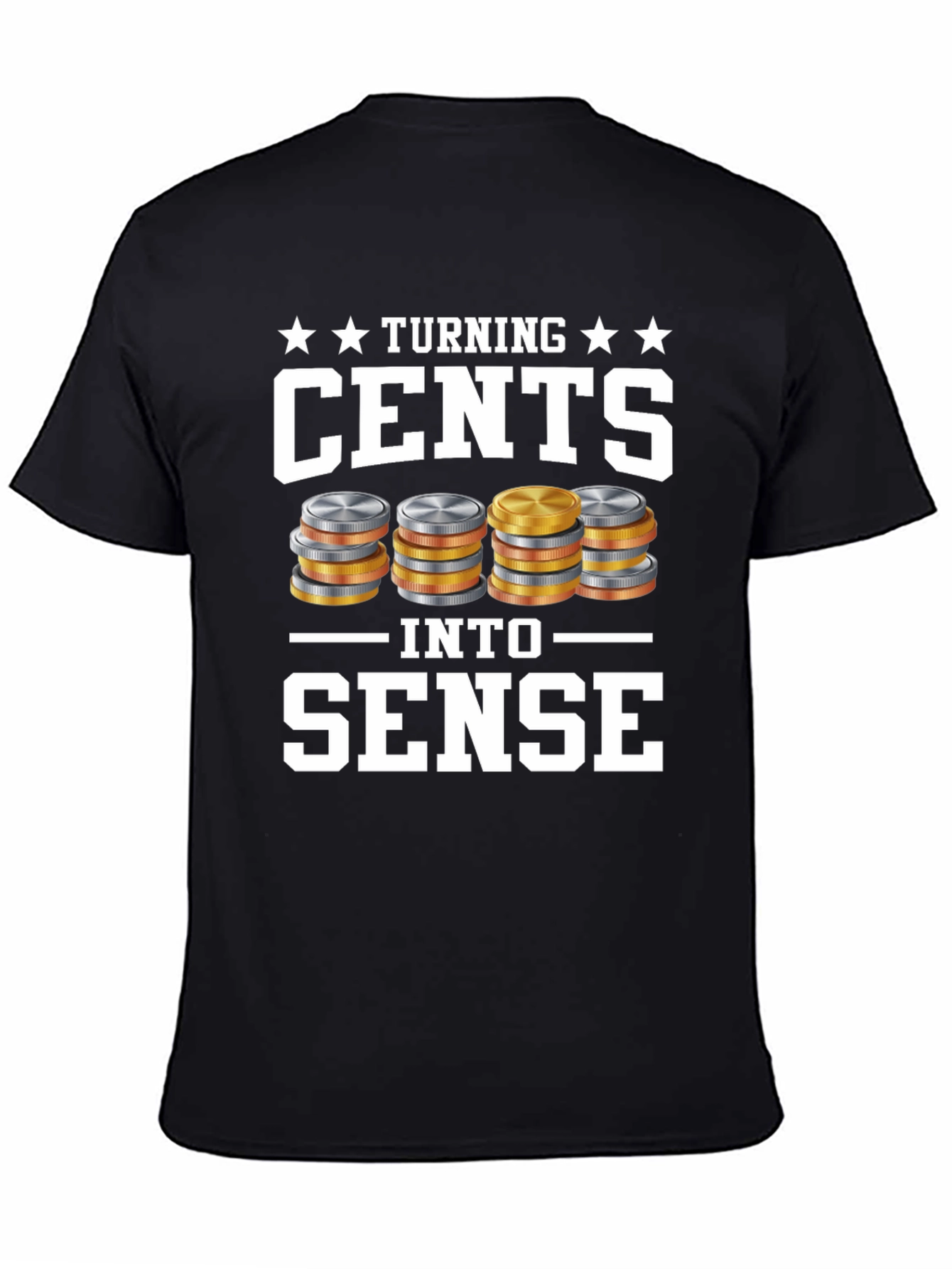 Turning Cents Into Sense Graphic Tee
