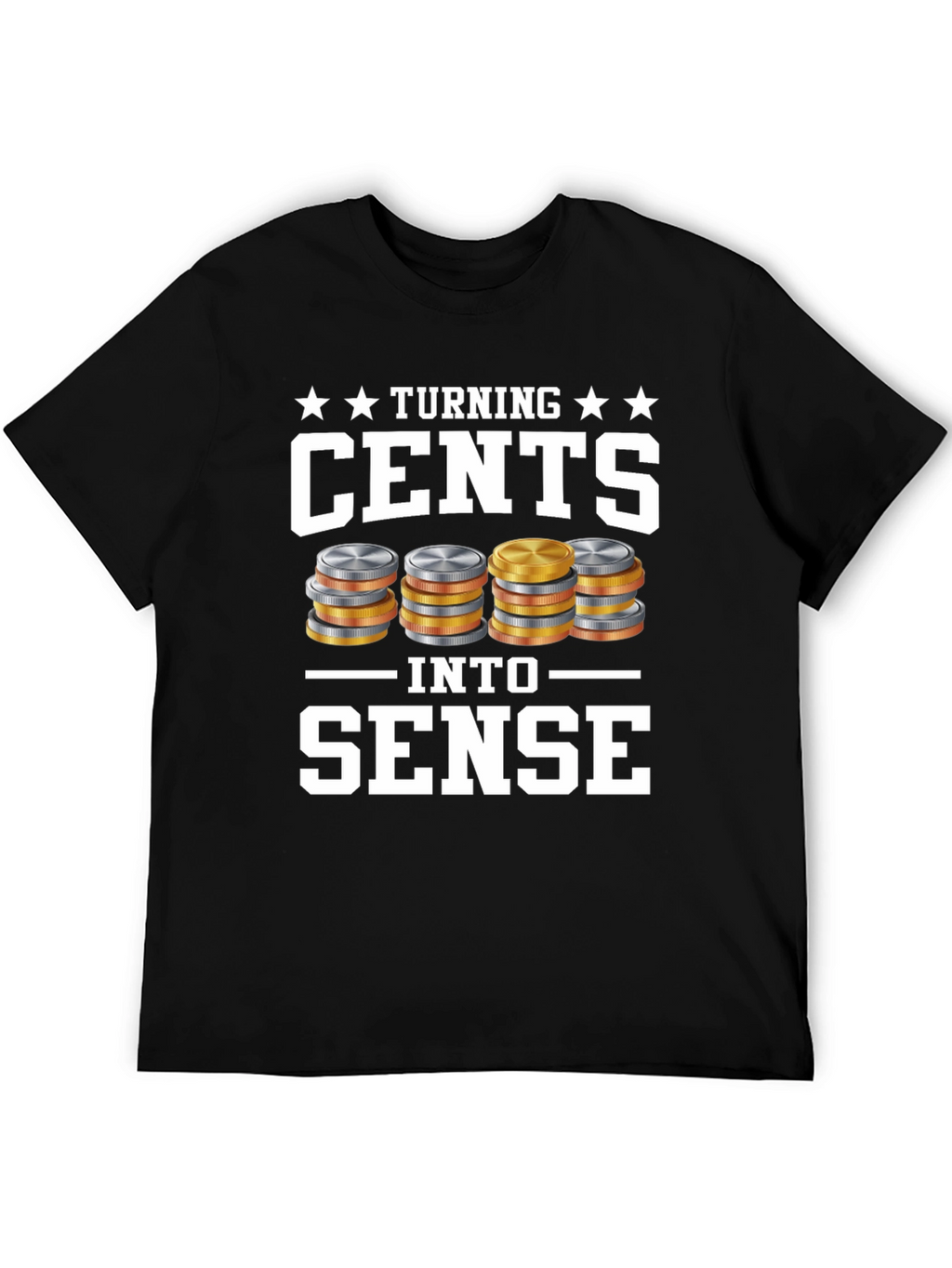 Turning Cents Into Sense Graphic Tee