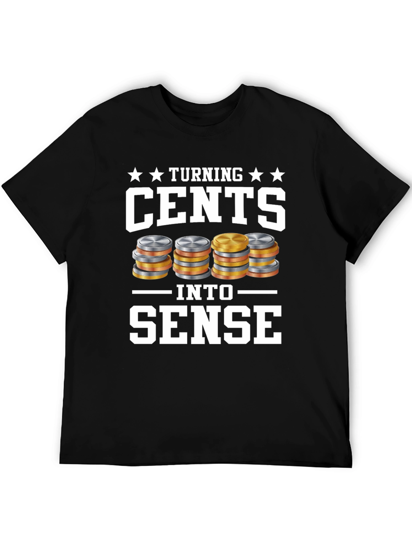 Turning Cents Into Sense Graphic Tee