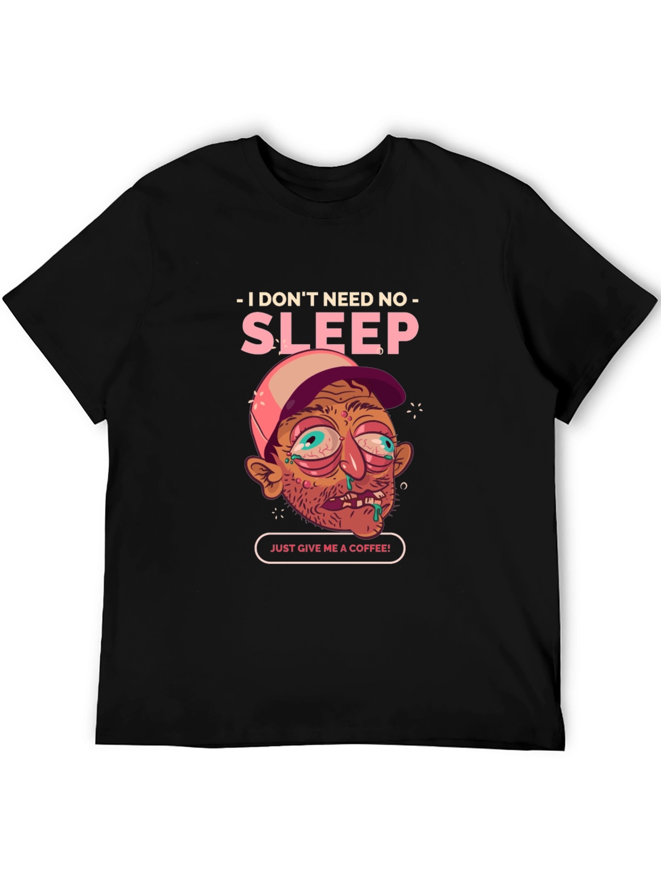 I Dont Need Sleep Coffee Tee