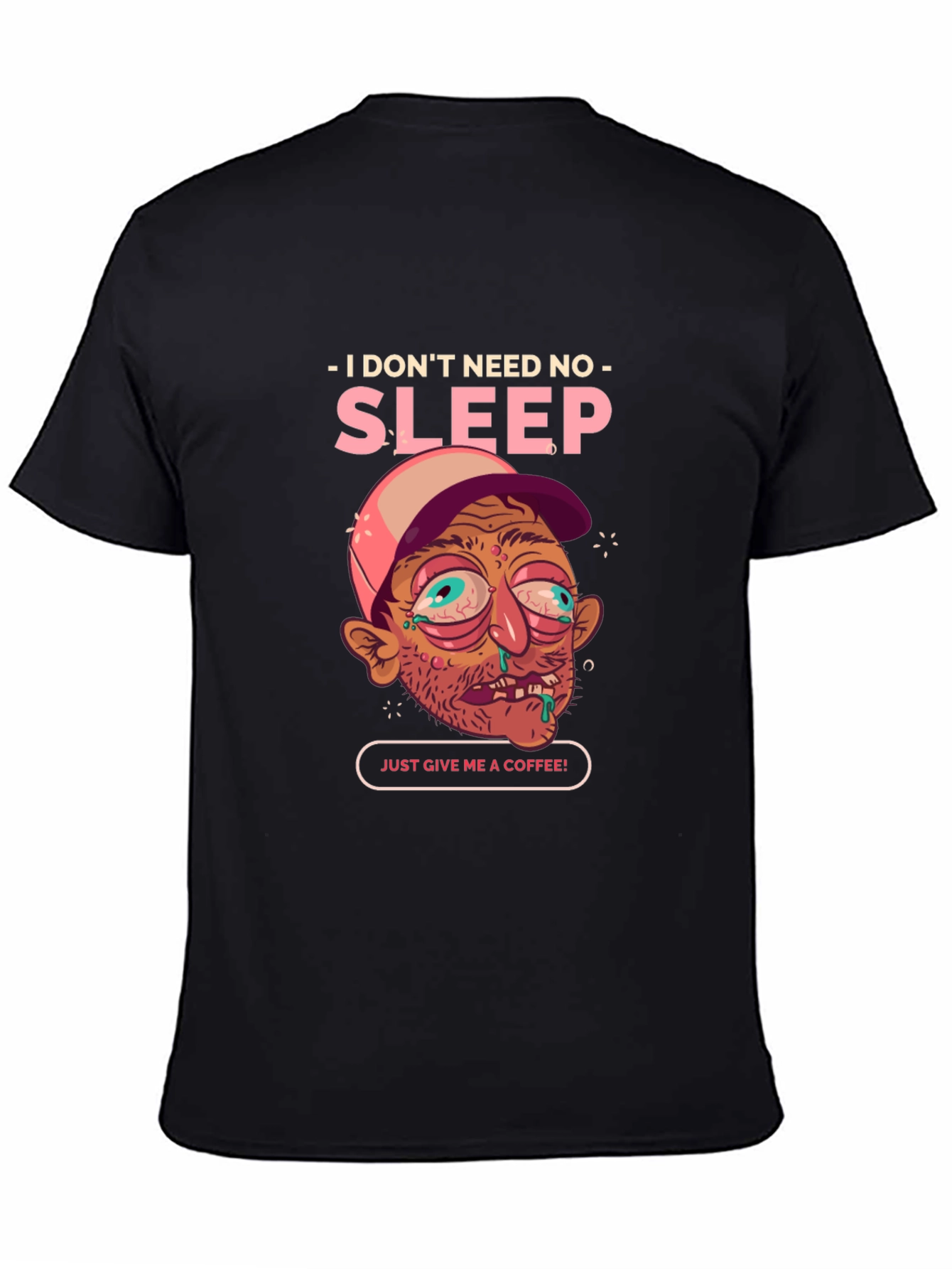 I Dont Need Sleep Coffee Tee
