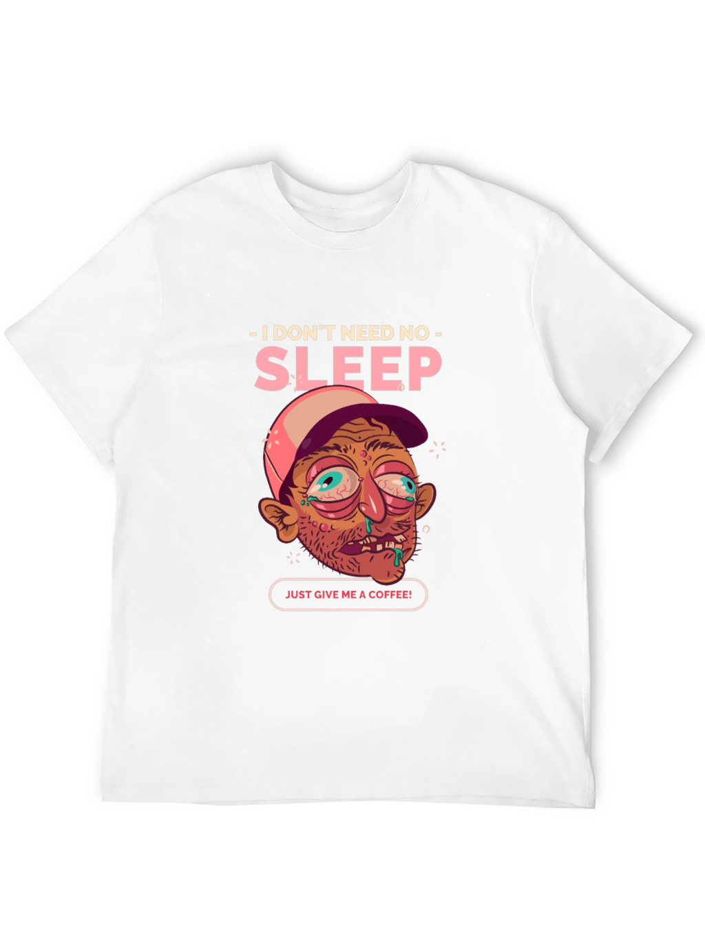 I Dont Need Sleep Coffee Tee