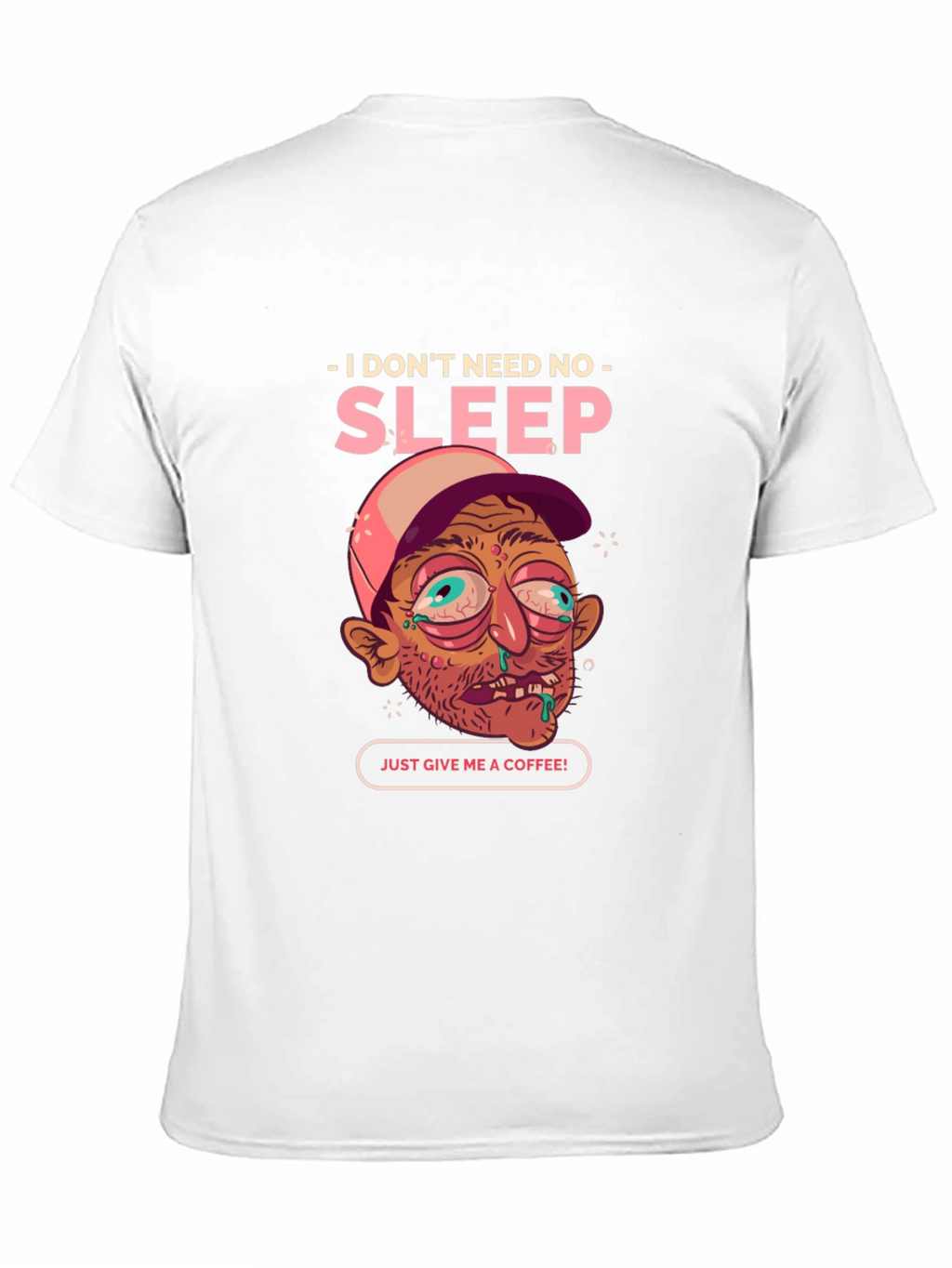 I Dont Need Sleep Coffee Tee