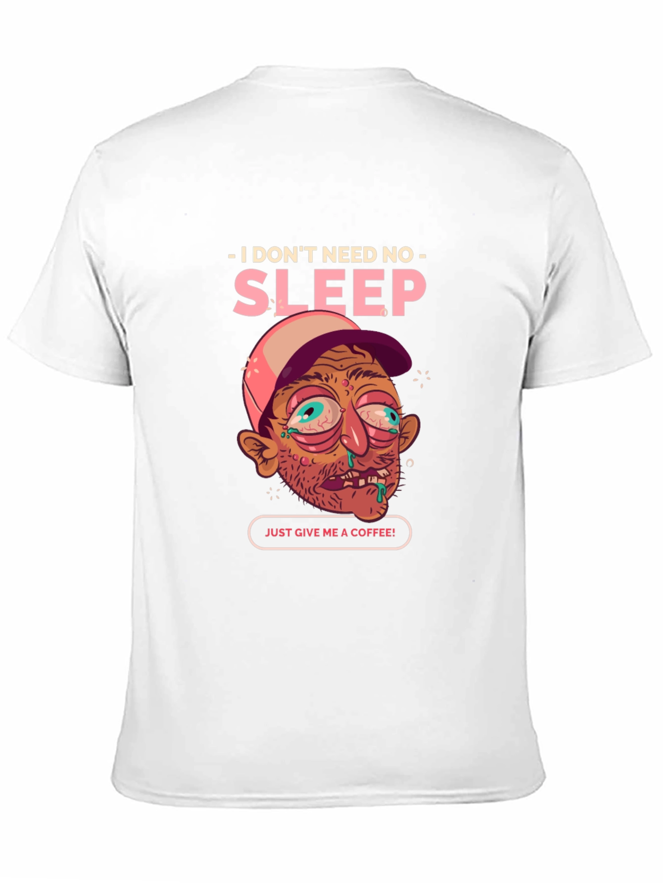 I Dont Need Sleep Coffee Tee