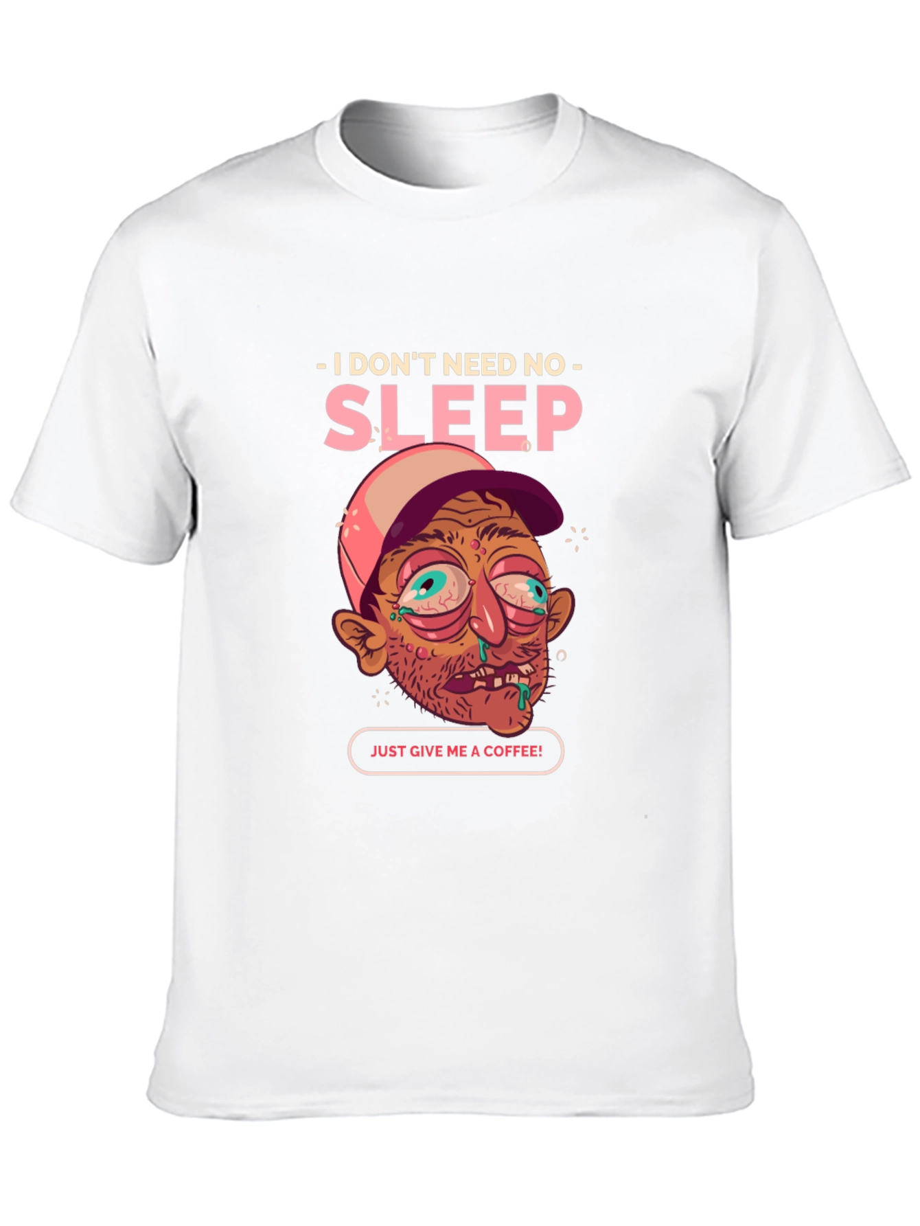 I Dont Need Sleep Coffee Tee