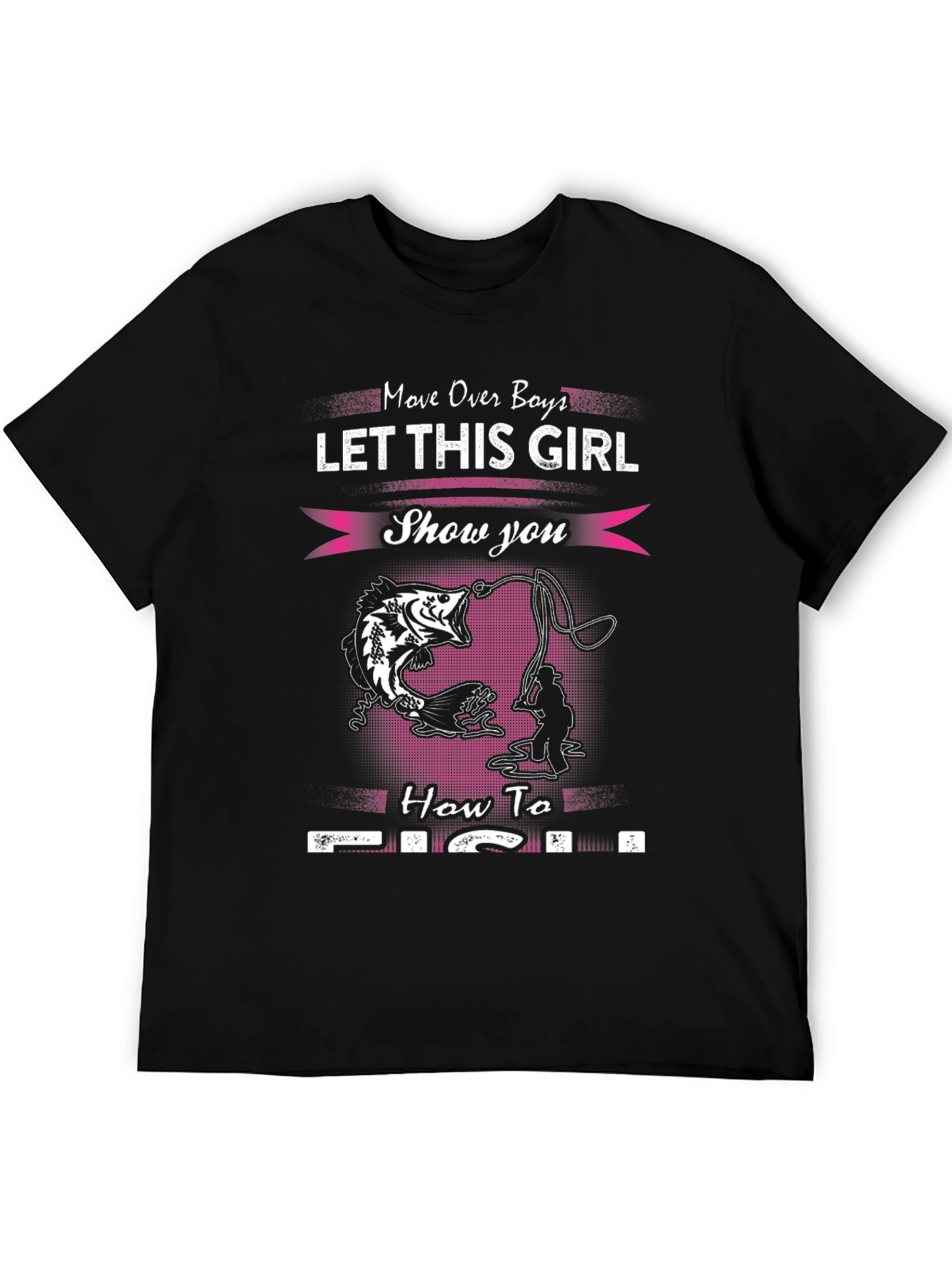 Fishing Girl T-Shirt - Move Over Boys