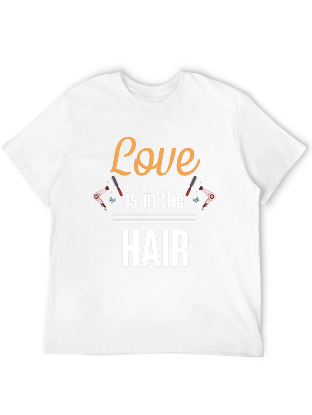 Love is in the Hair Stylist T-Shirt