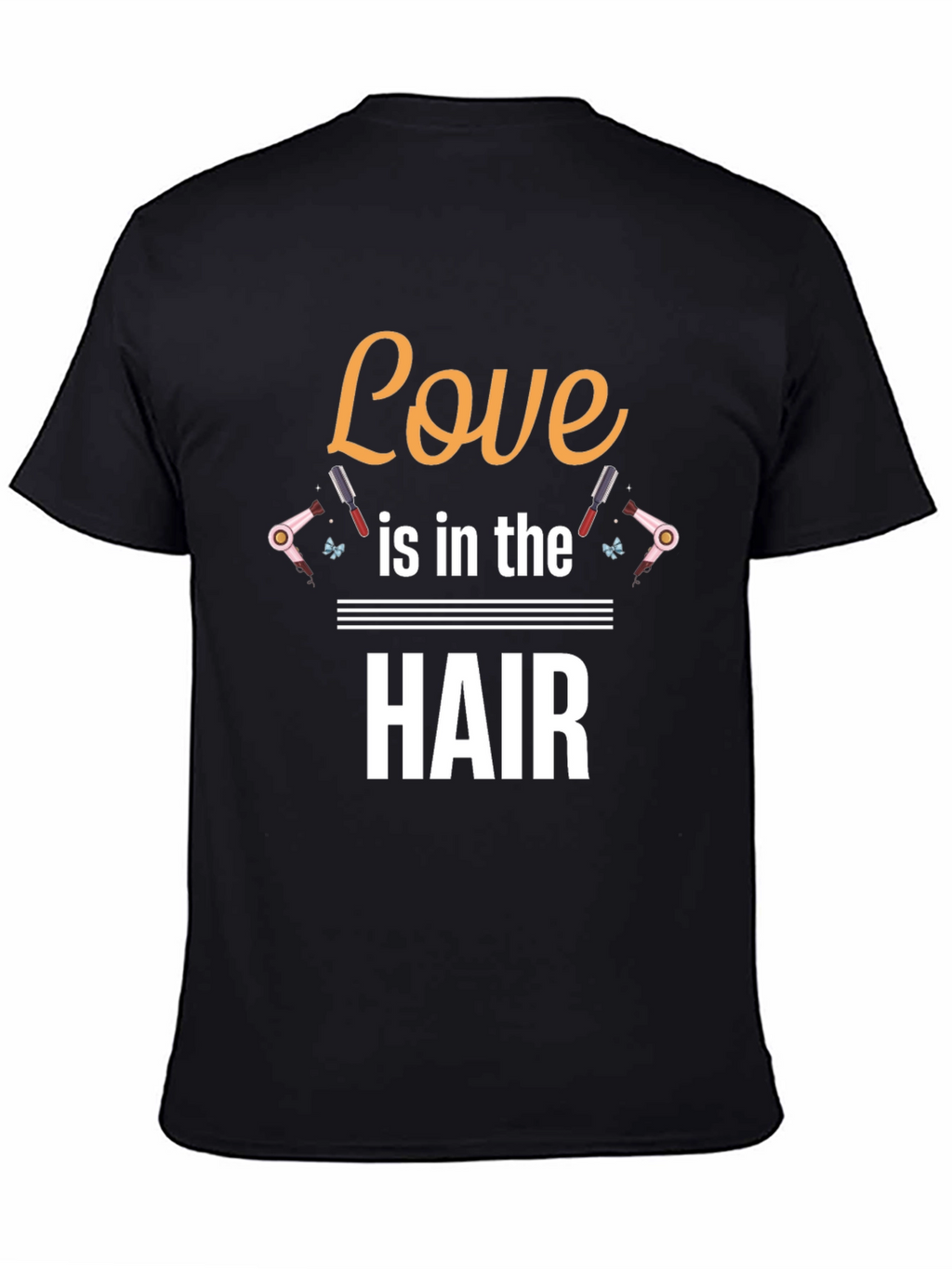 Love is in the Hair Stylist T-Shirt